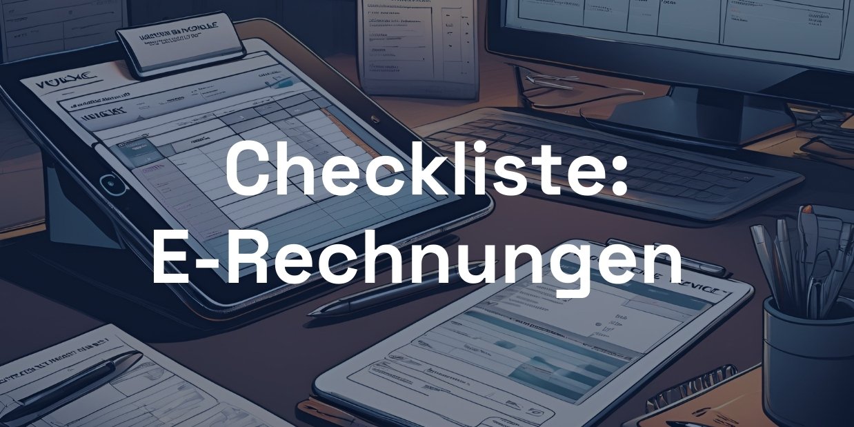Checkliste zum Download: Einrichtung der E-Rechnung bis 2025