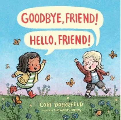 Book cover for Goodbye Friend Hello Friend by Cori Doerrfeld