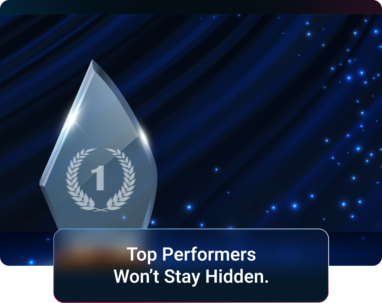Top Performers Won't Stay Hidden