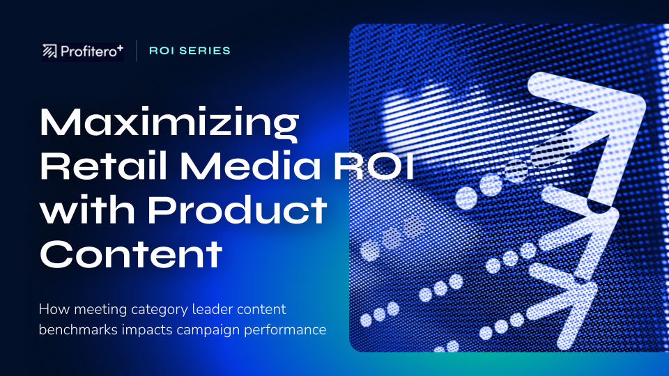 Maximizing Retail Media ROI with Product Content