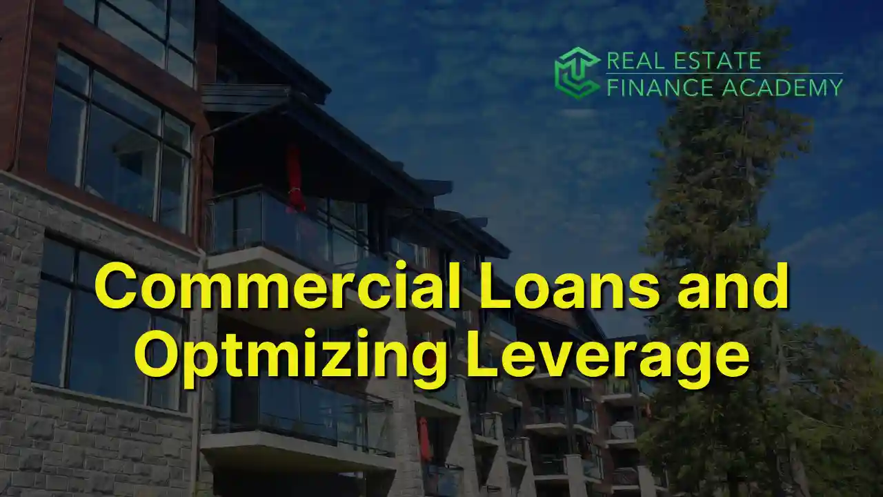 Multifamily property with text Commercial Loans and Optimizing Leverage