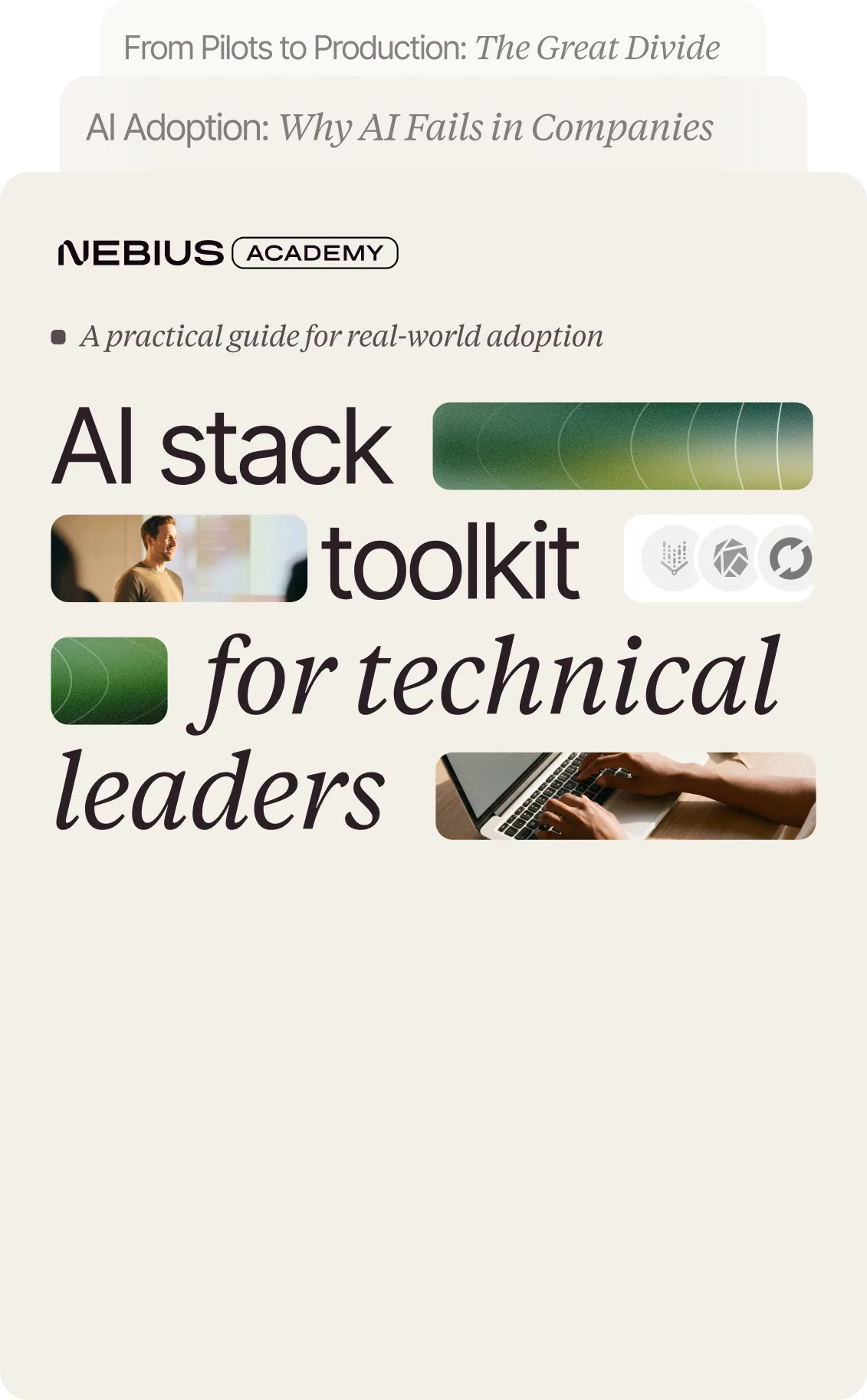 Cover of AI stack toolkit for technical leaders by Nebius Academy with images of a man and hands typing on a laptop.