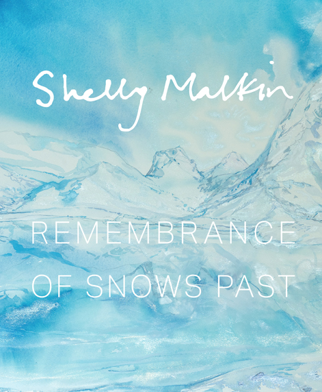 Shelly Malkin: Remembrance of Snows Past, 2025