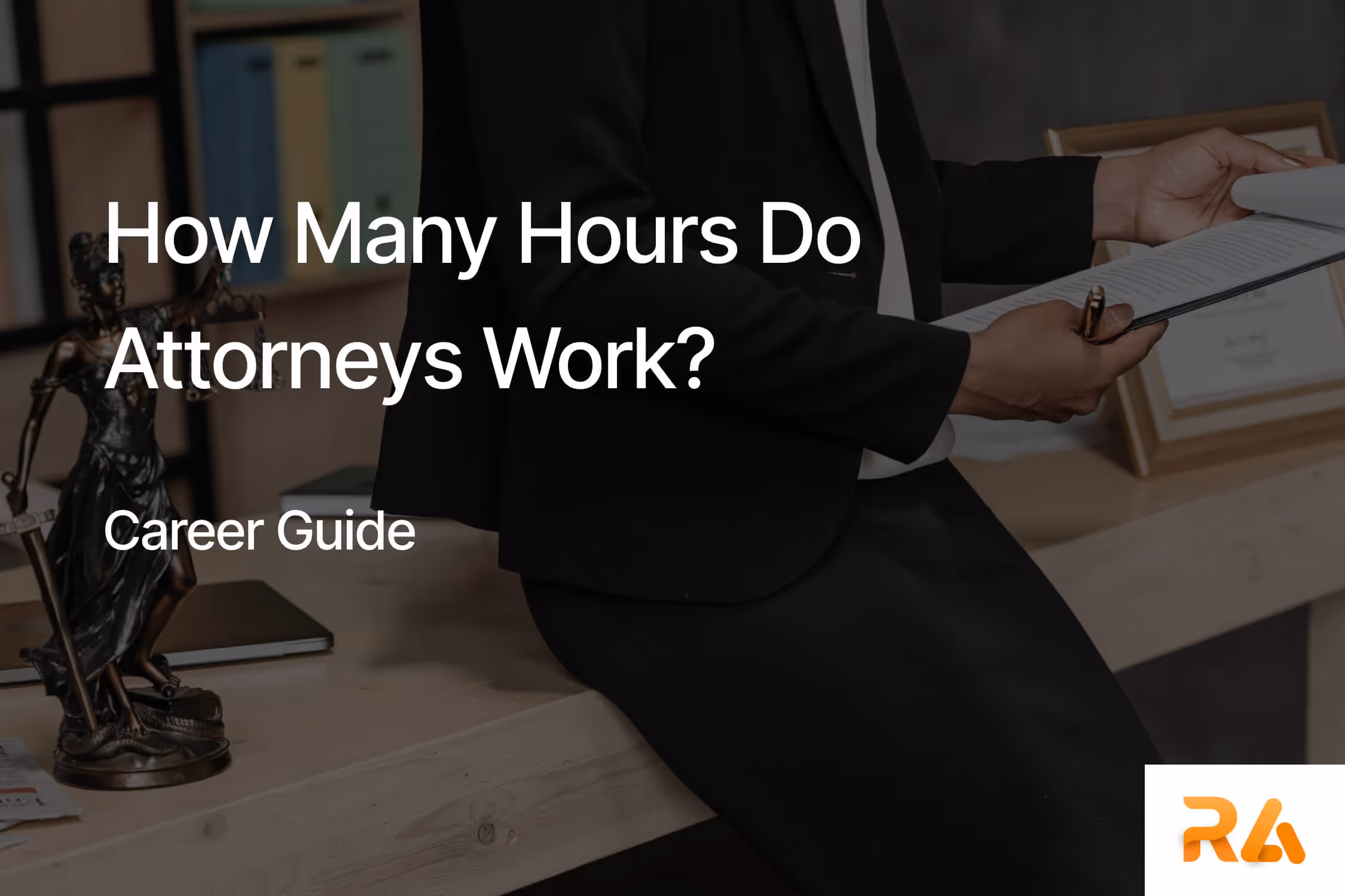 How Many Hours Do Attorneys Work? - Career Guide