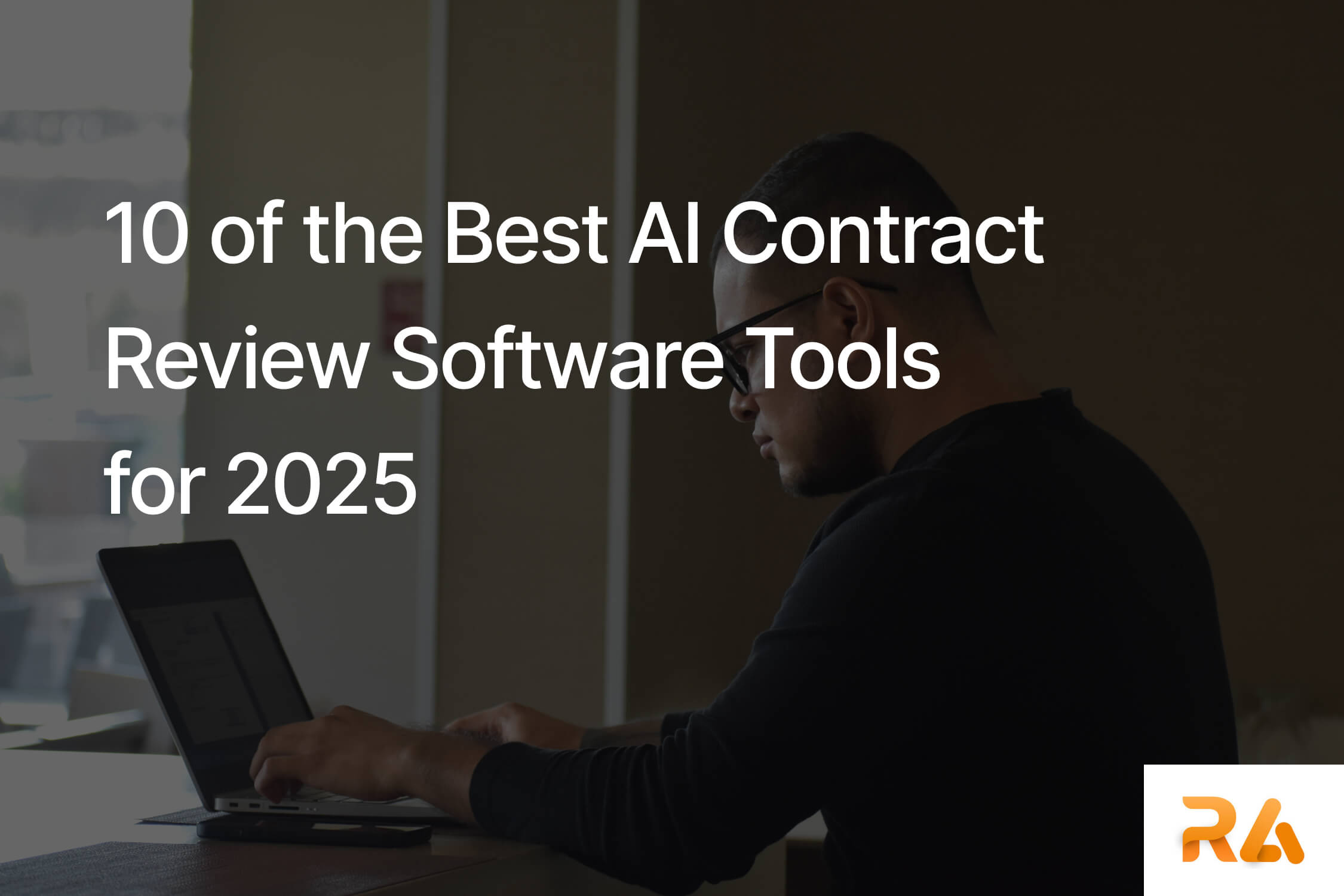 10 of the Best AI Contract Review Software Tools for 2025