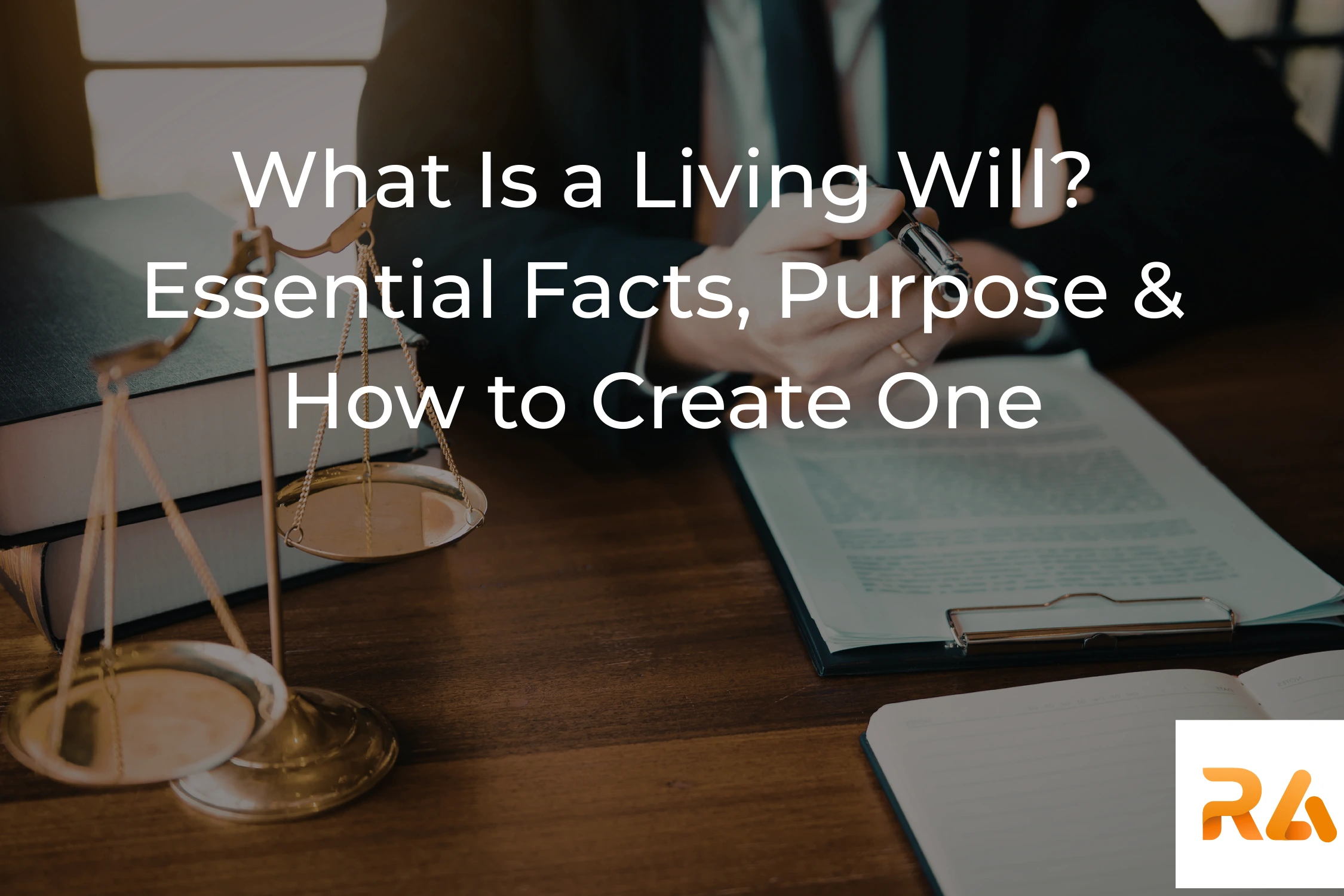 What Is a Living Will? Essential Facts, Purpose & How to Create One