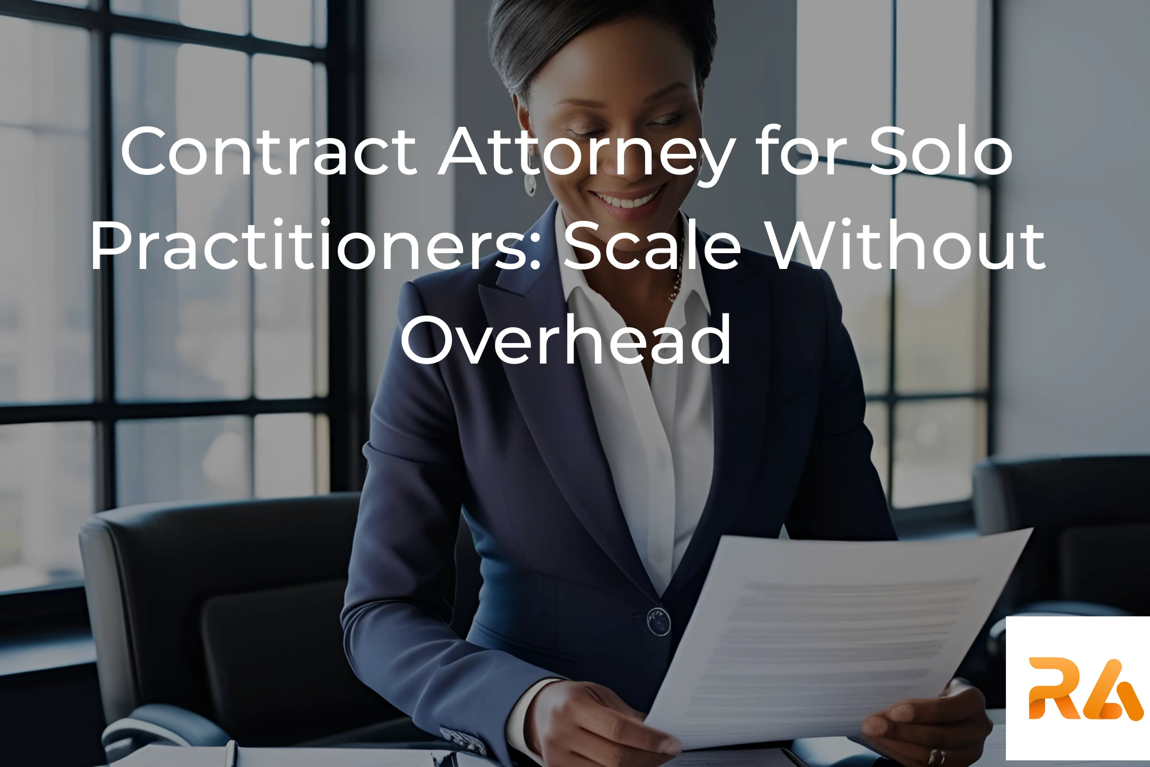 Contract Attorney for Solo Practitioner: Scale Without Overhead