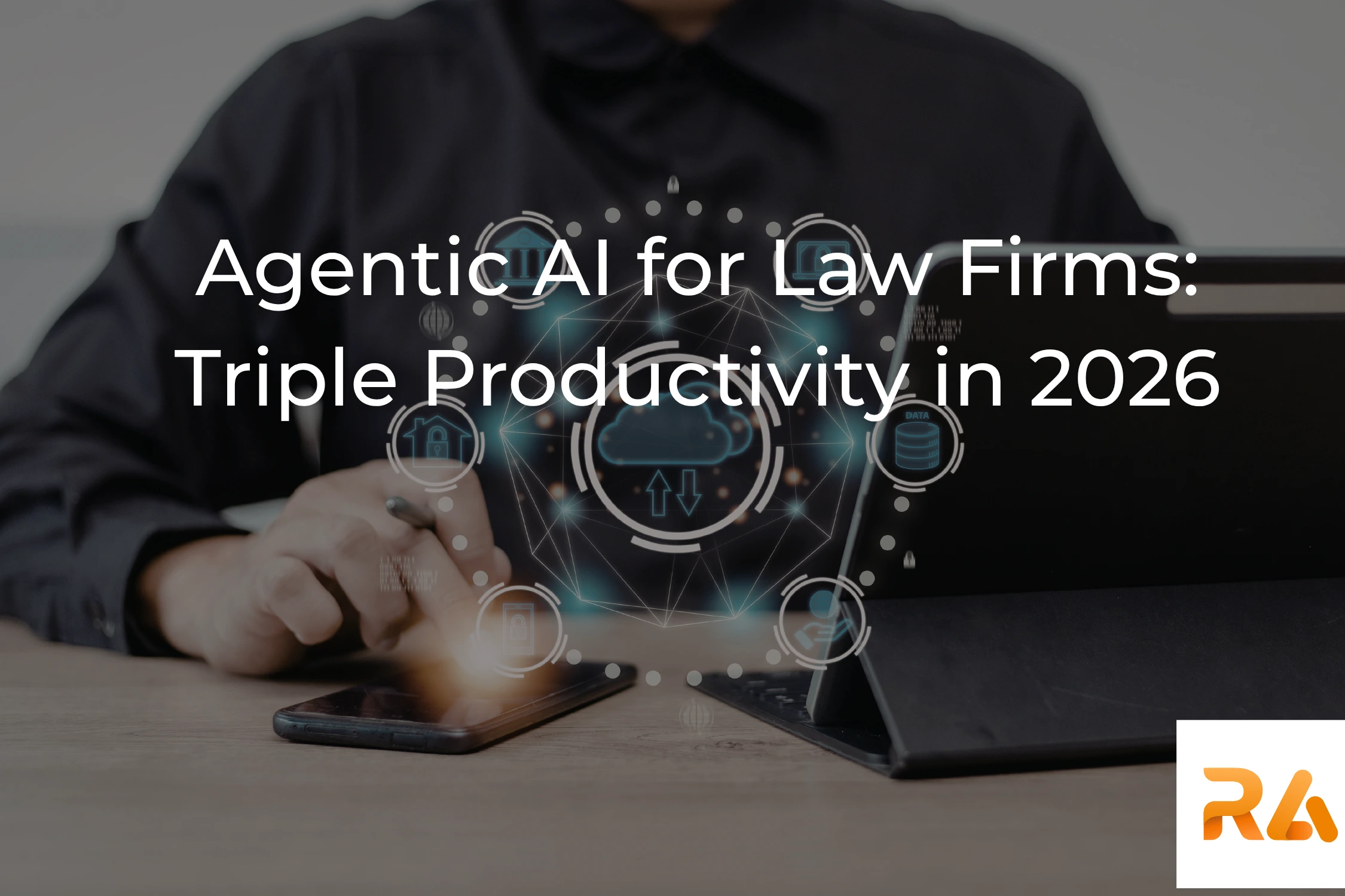 Agentic AI for Law Firms: Triple Productivity in 2026