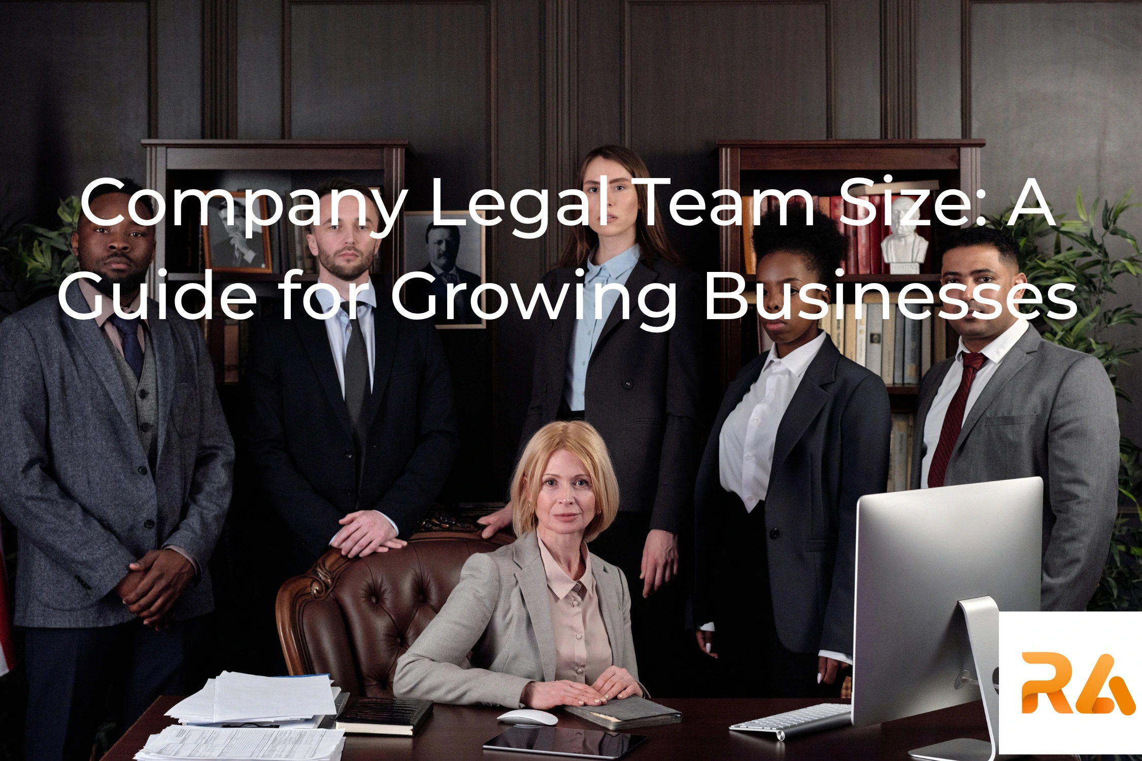 Company Legal Team Size: A Guide for Growing Businesses