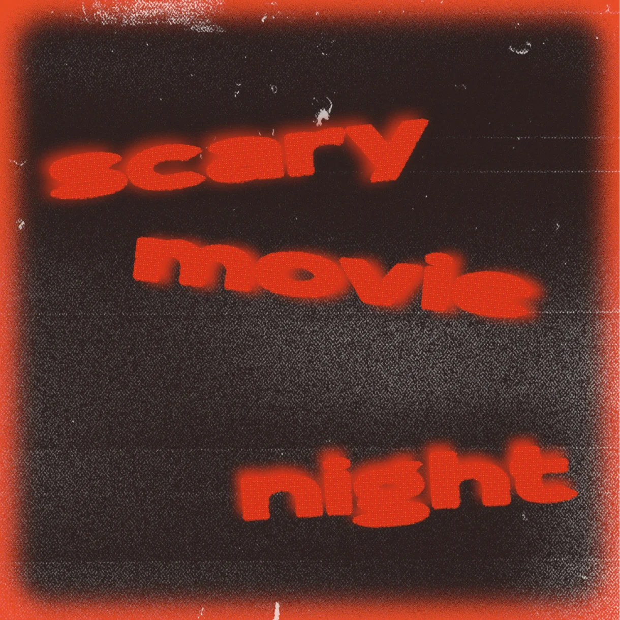 Red glowing text reading 'scary movie night' on a dark, textured background with a red border.