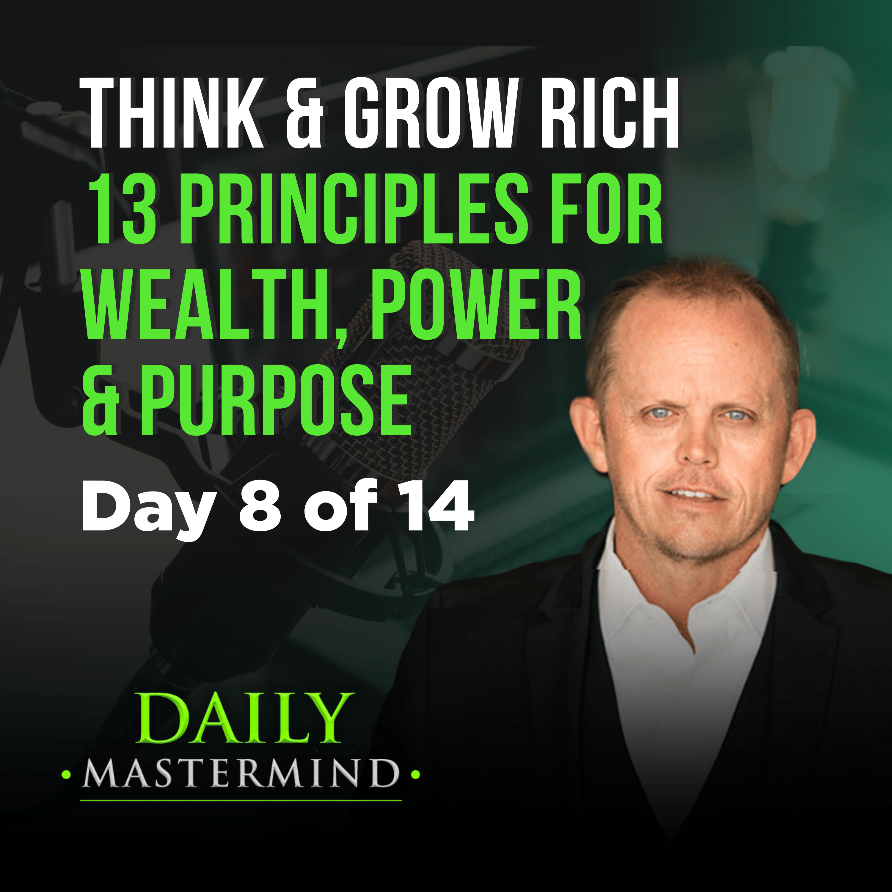 Think & Grow Rich: 13 Timeless Principles to Unlock Wealth, Power & Purpose Day 8