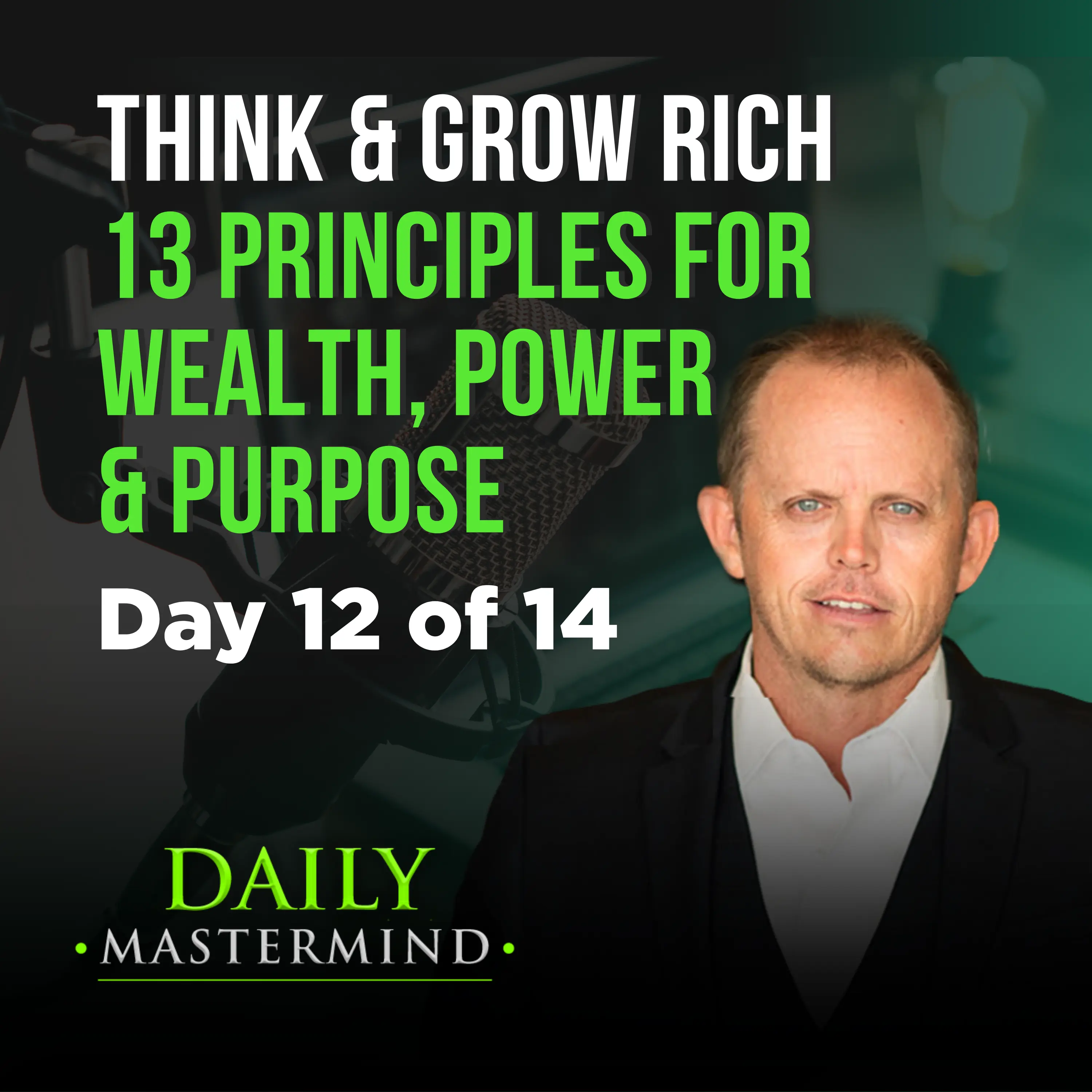 Think & Grow Rich: 13 Timeless Principles to Unlock Wealth, Power & Purpose Day 12