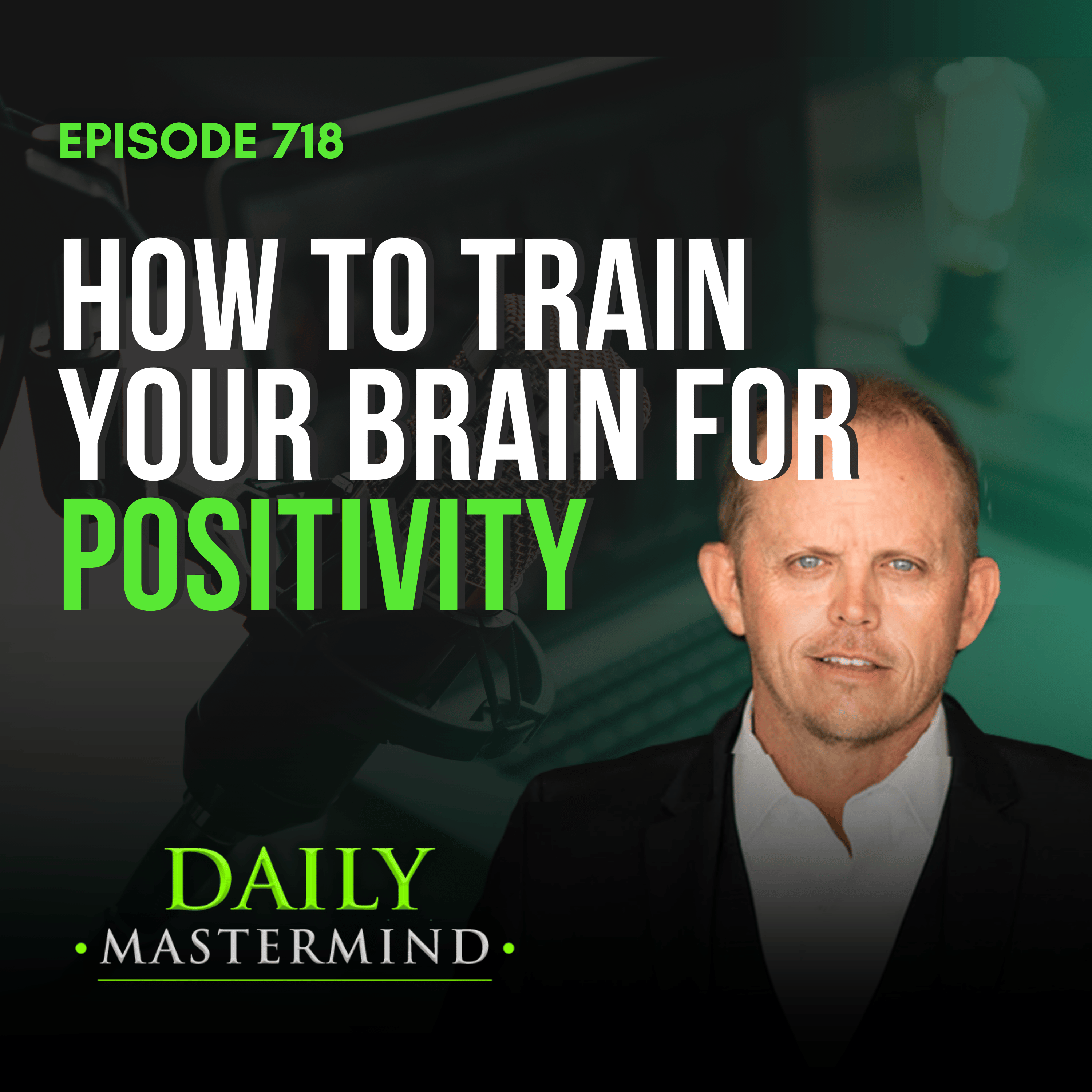 How to Train Your Brain for Positivity Daily