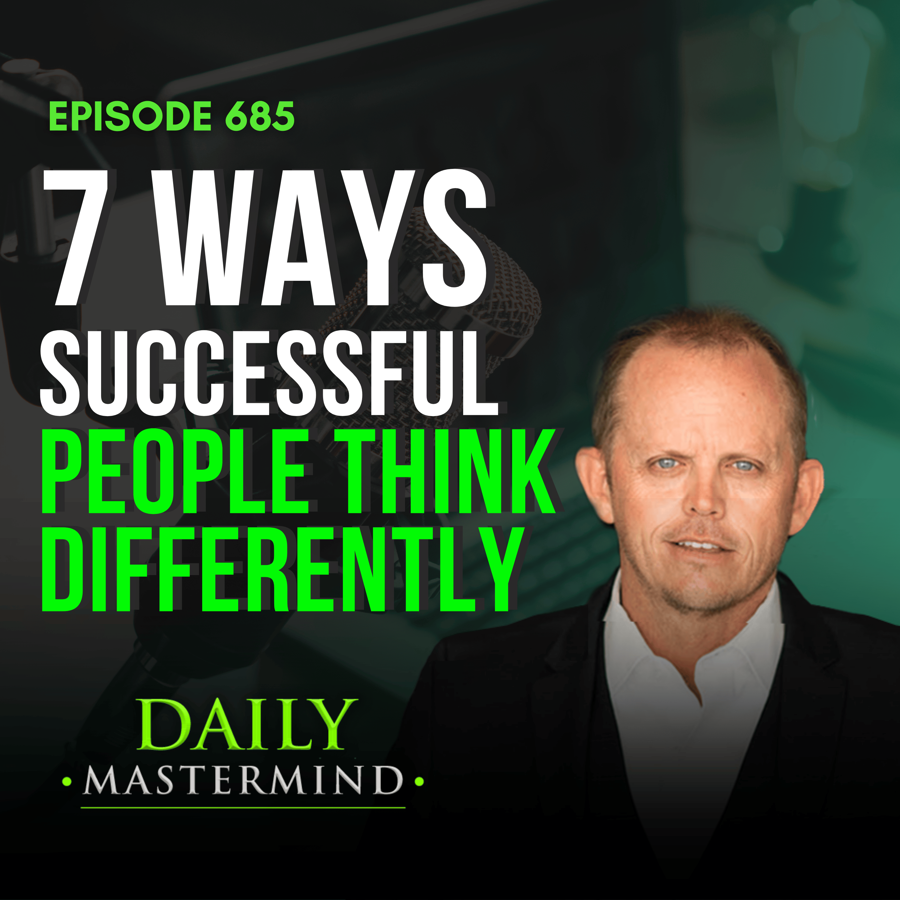 7 Ways Successful People Think Differently