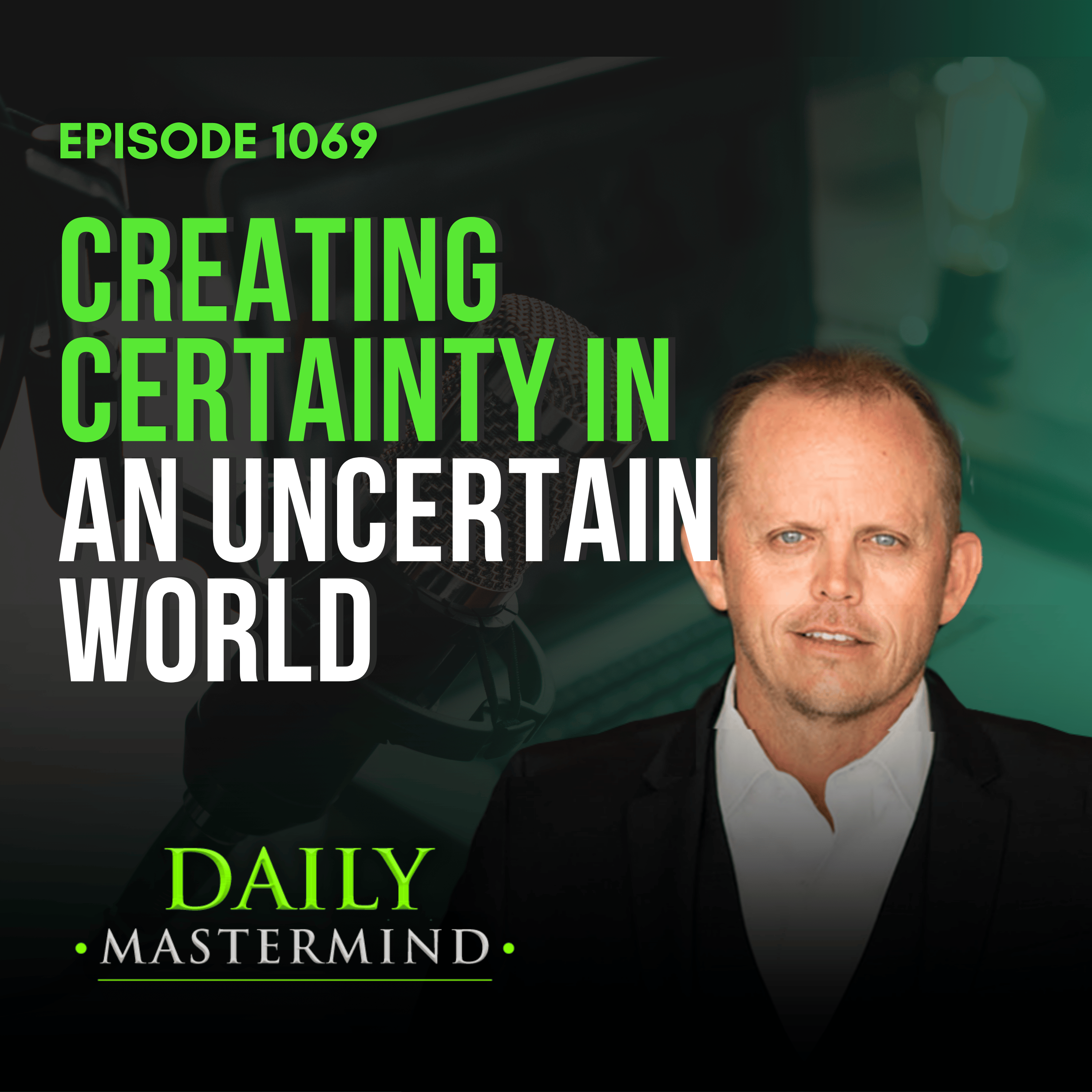 Creating Certainty in an Uncertain World