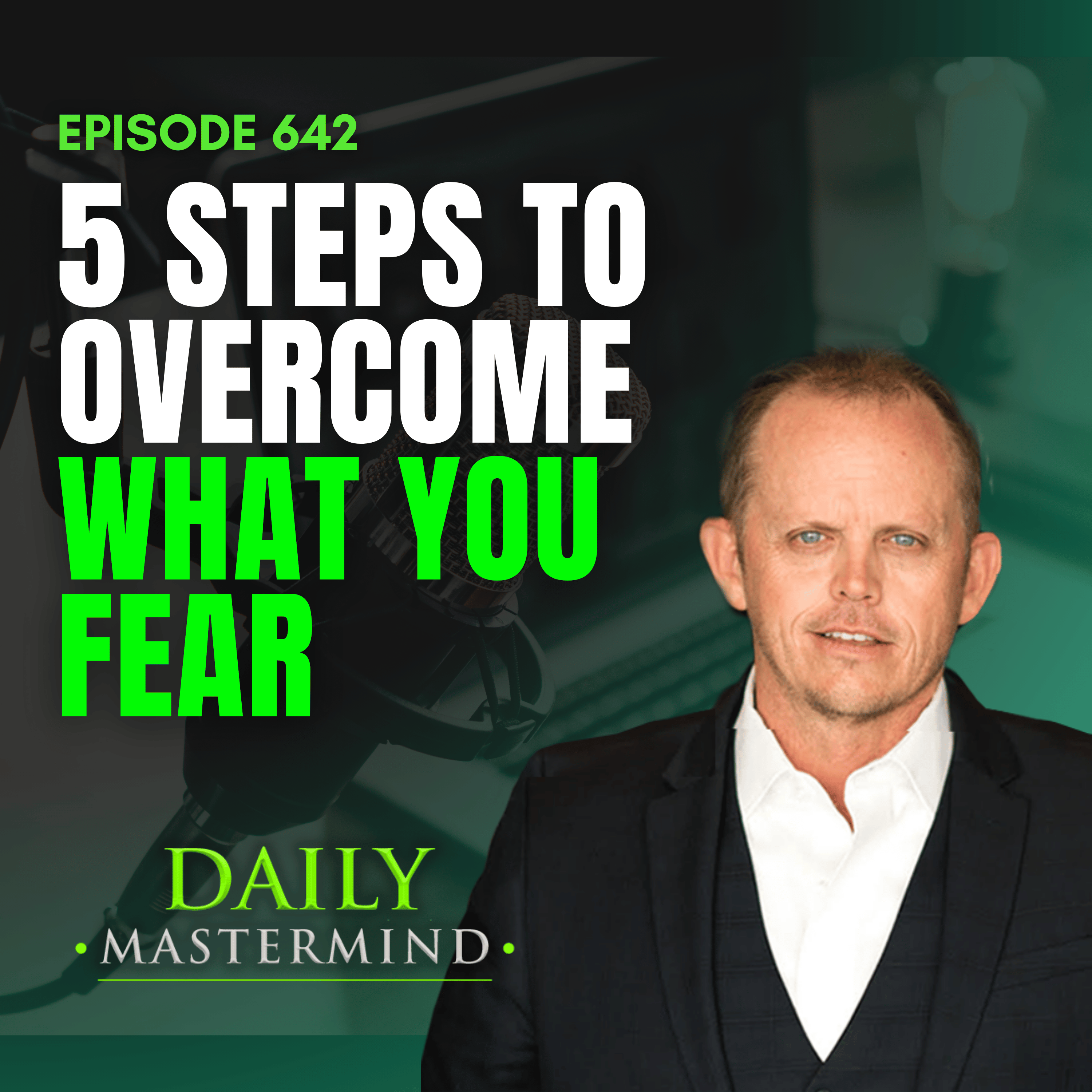 5 Steps to Overcome What You Fear