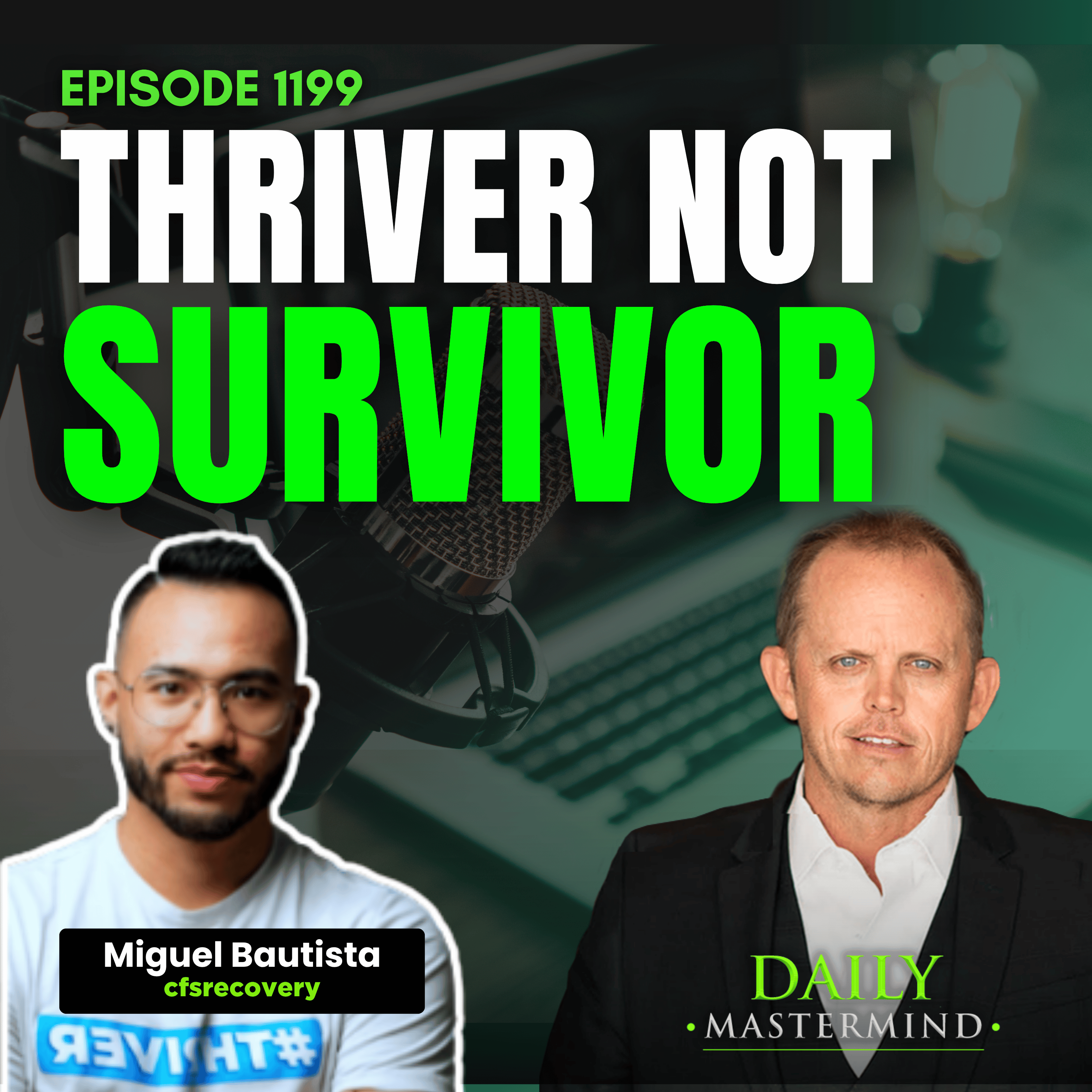 Thriver, Not Survivor: How to Beat Chronic Fatigue with Miguel Bautista