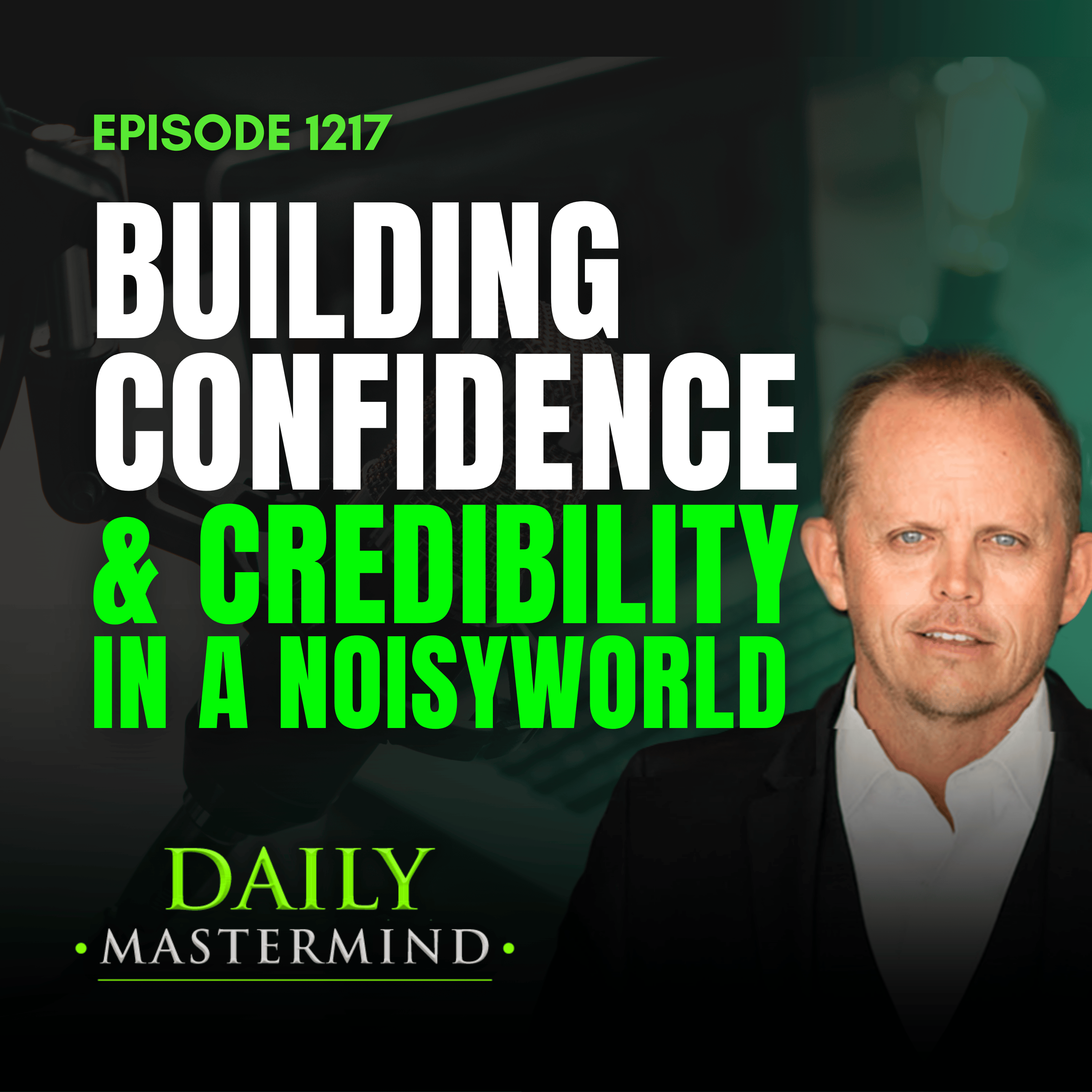 Authentic Authority: Building Confidence & Credibility in a Noisy World