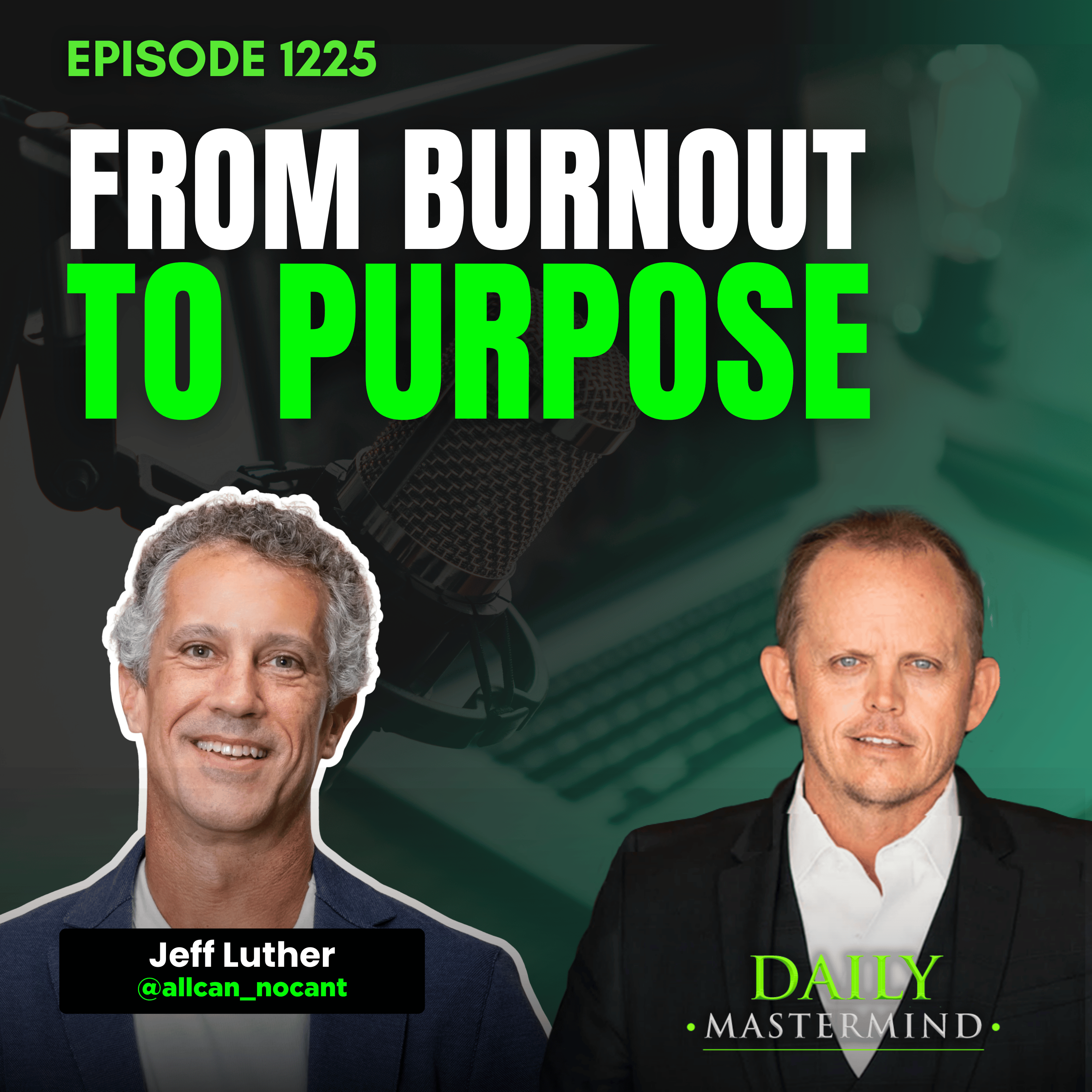 From Burnout to Purpose: Journey to Clarity with Jeff Luther