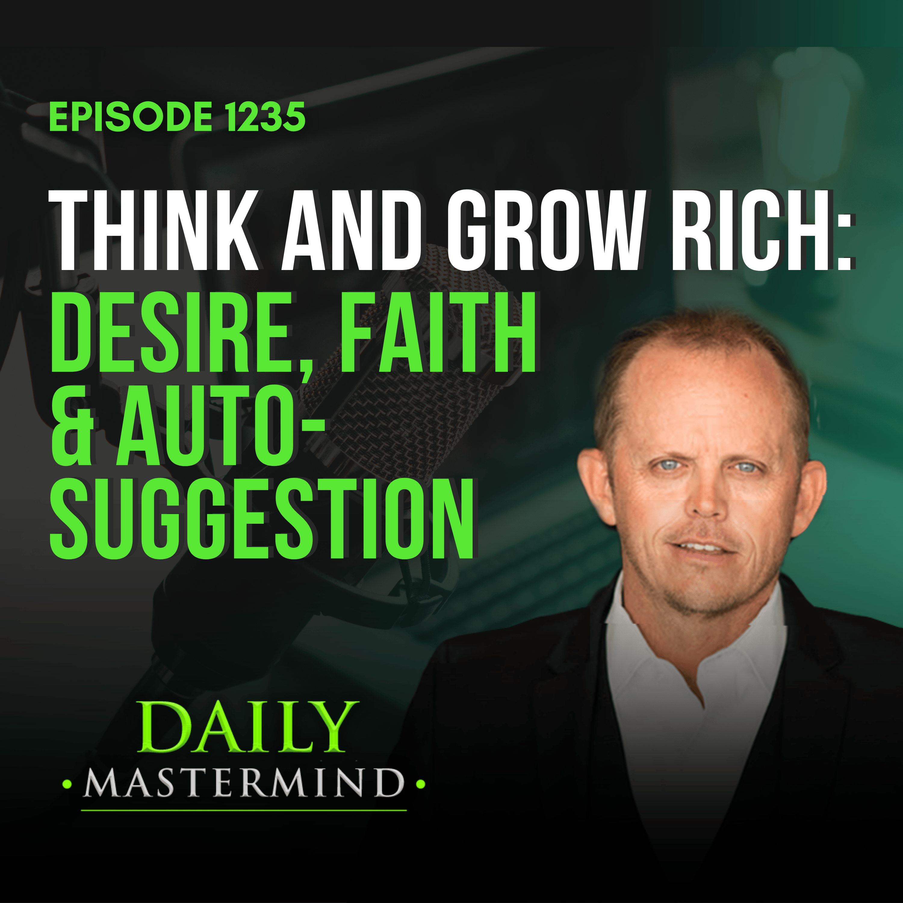 Think & Grow Rich Desire, Faith  & Auto-suggestion