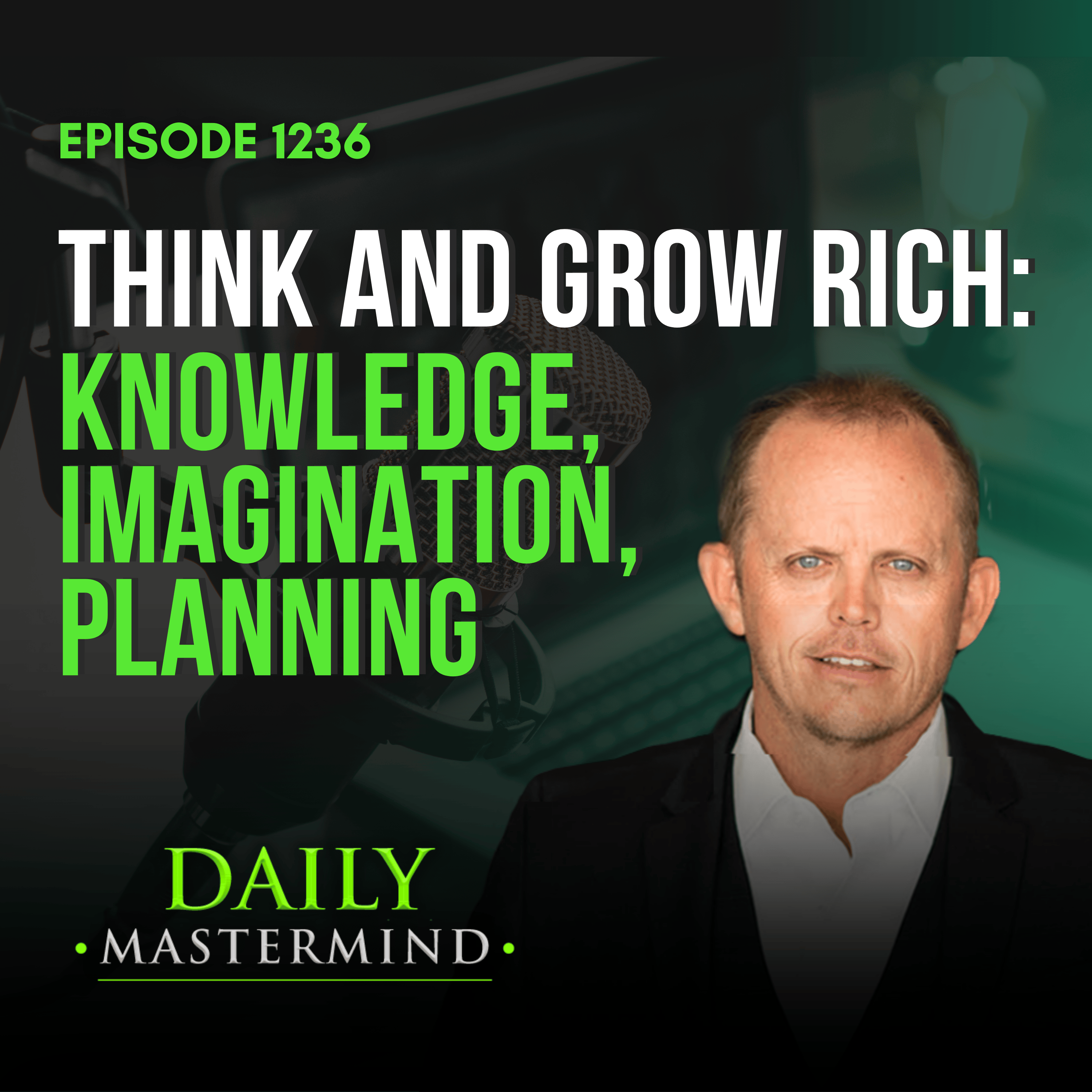 Think and Grow Rich: Knowledge, Imagination, Planning