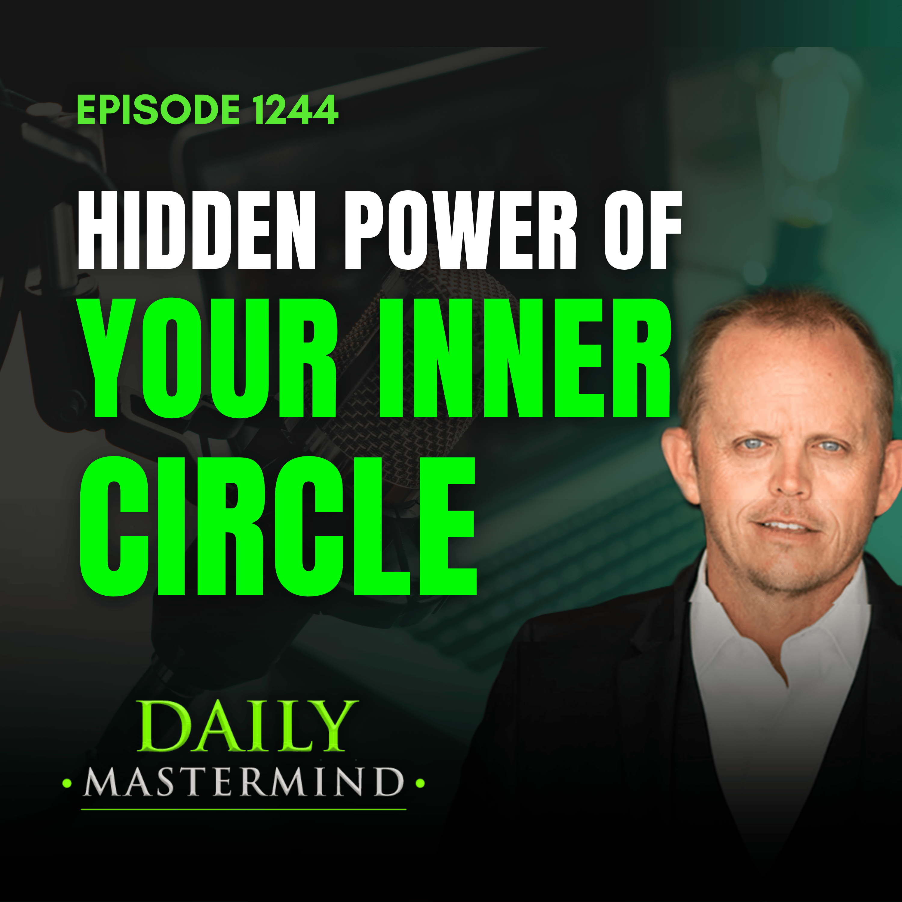 Hidden Power of Your Inner Circle
