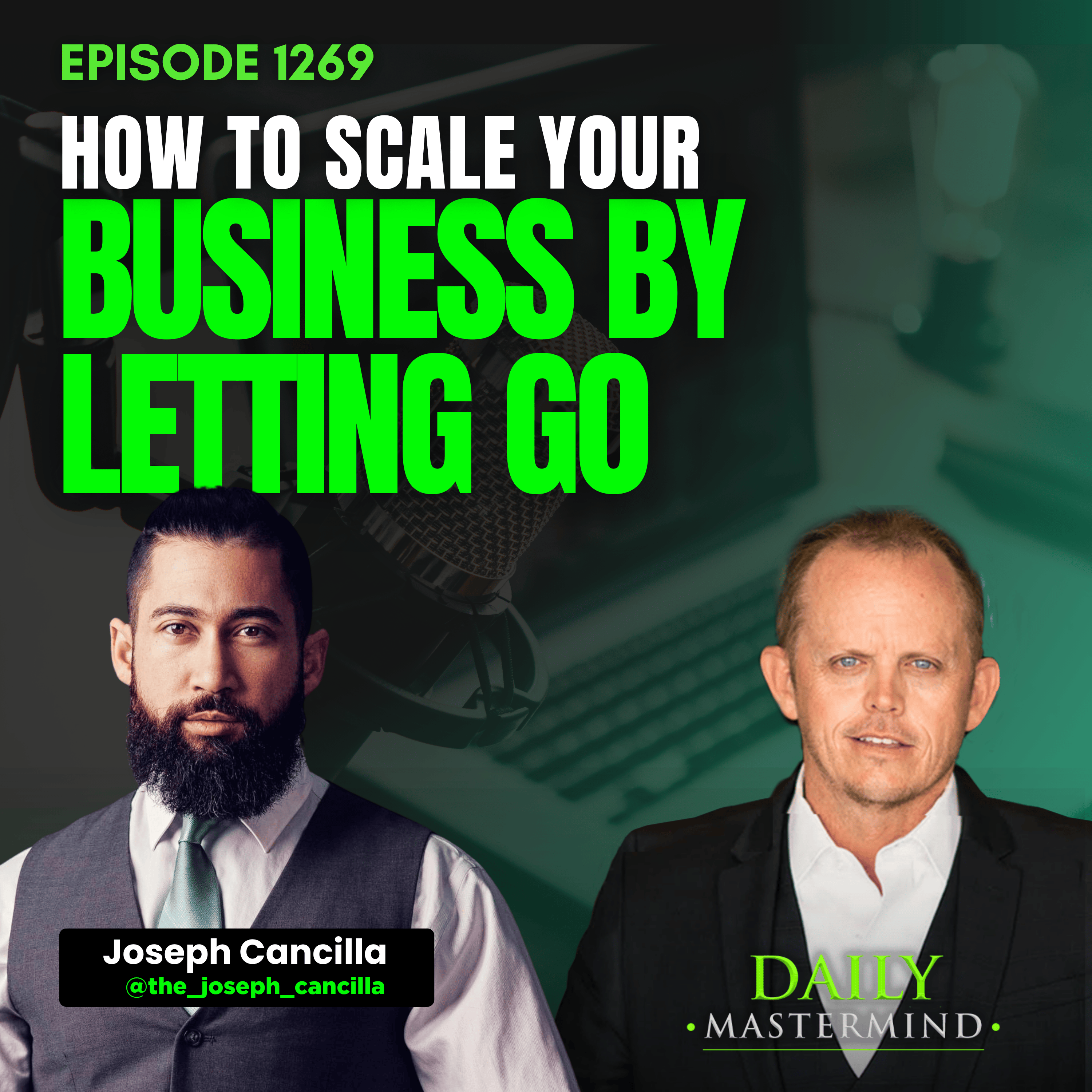 How to Scale Your Business by Letting Go with Joseph Cancilla