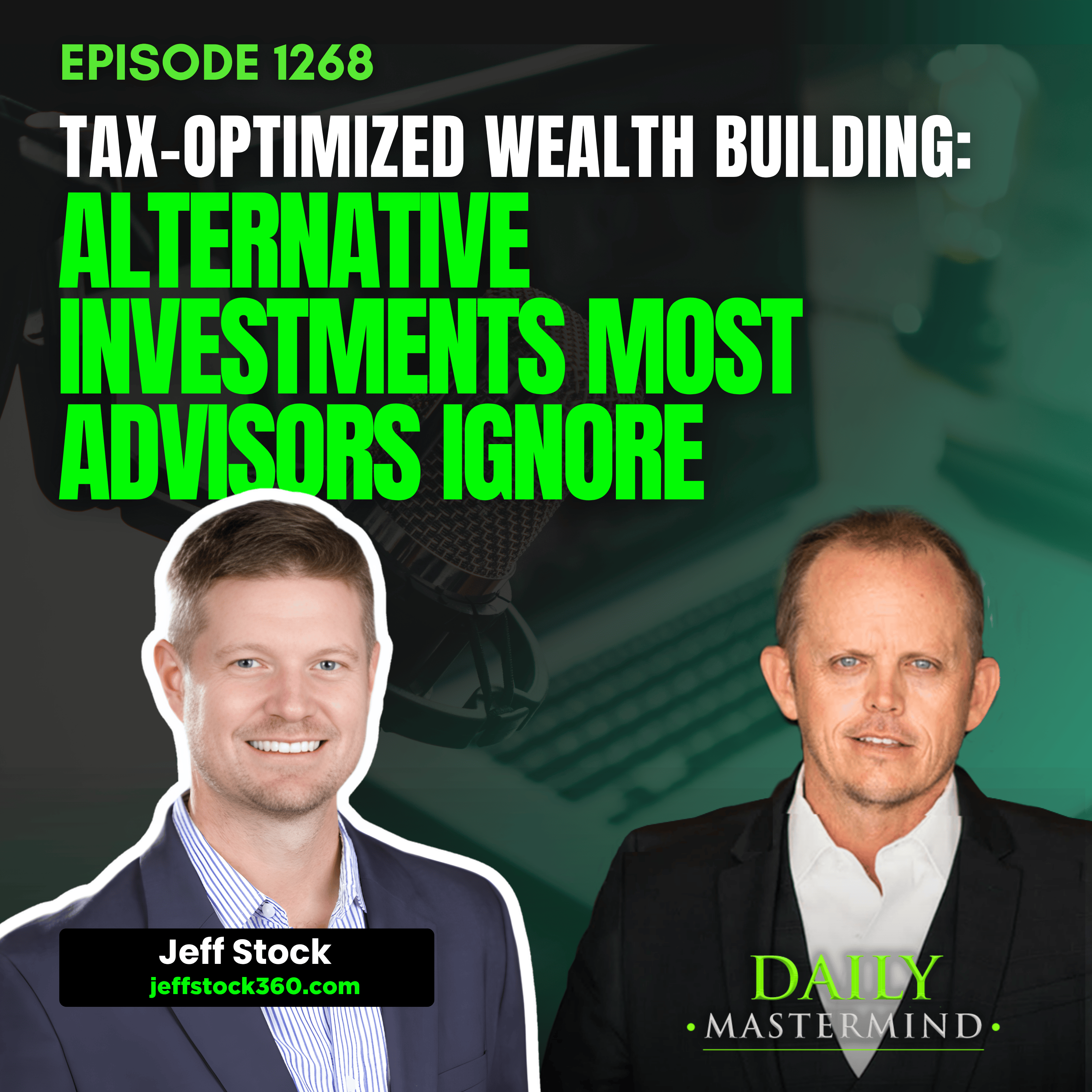 Tax-Optimized Wealth Building: Alternative Investments Most Advisors Ignore with Jeff Stock