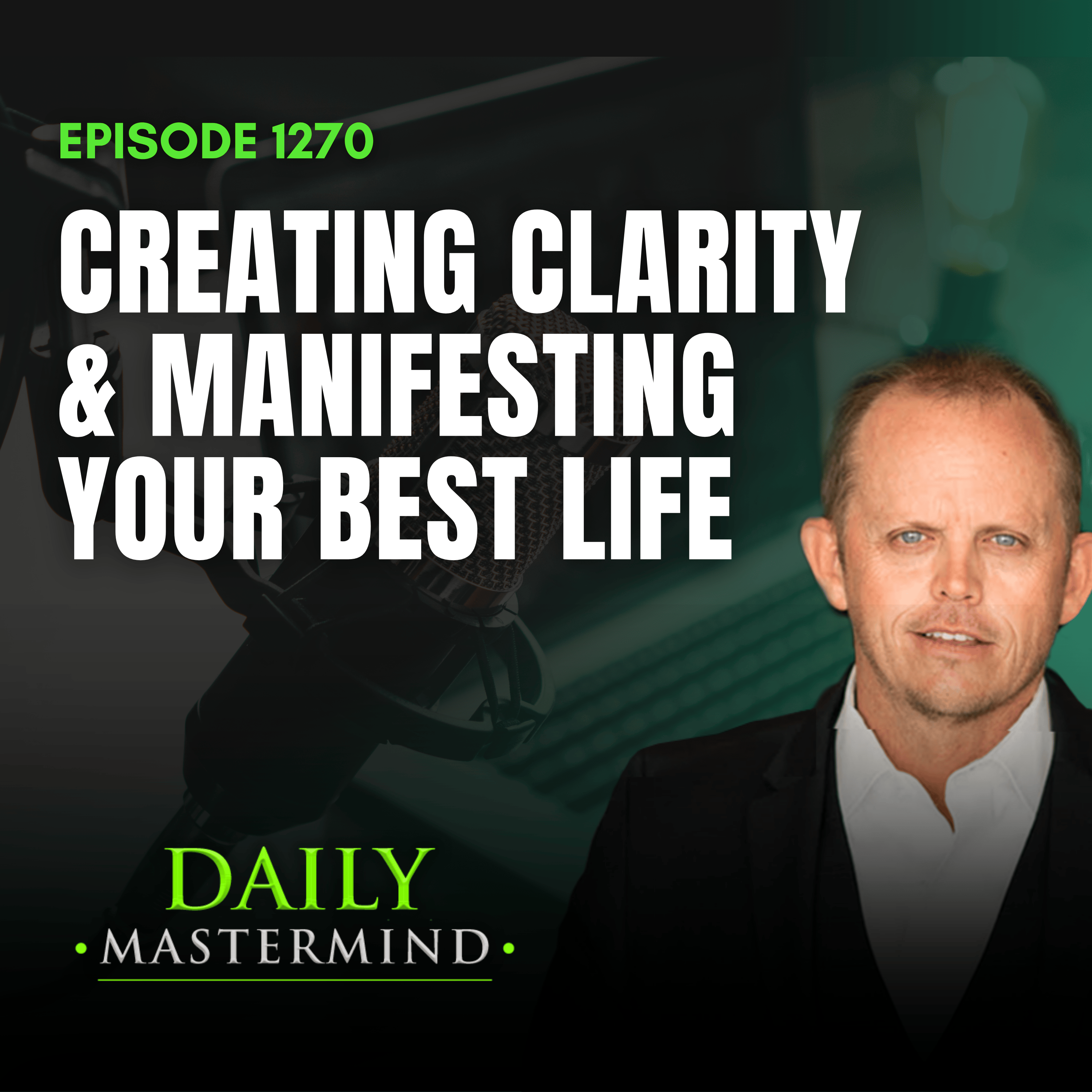 Creating Clarity & Manifesting Your Best Life