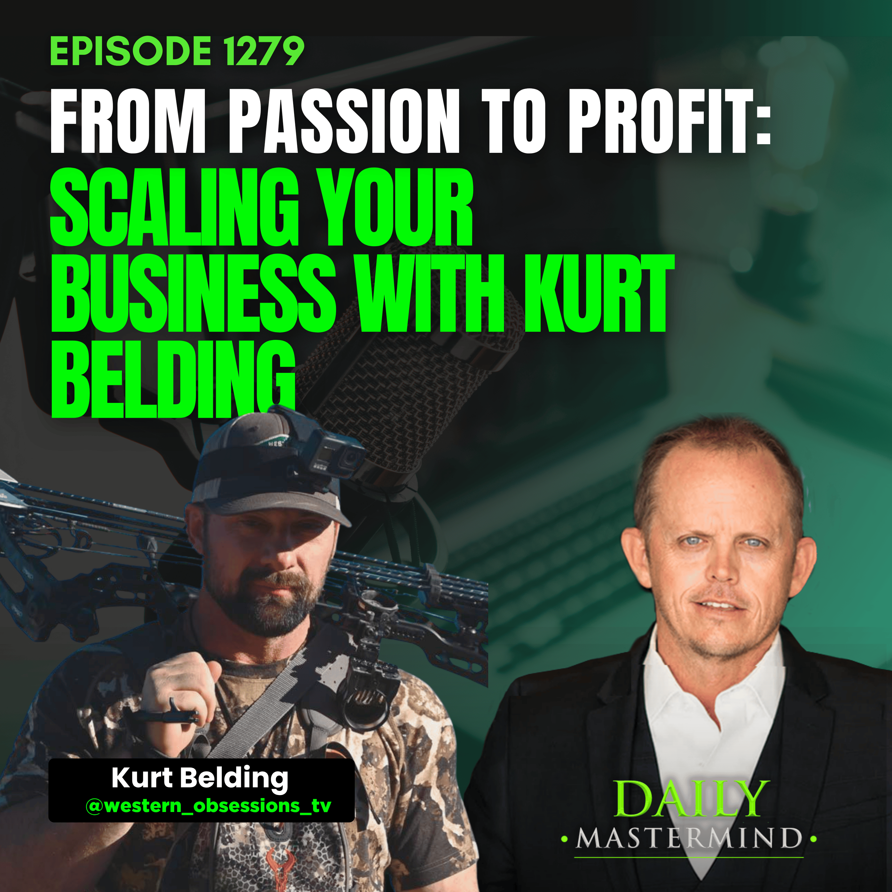 From Passion to Profit:  Scaling your Business with Kurt Belding