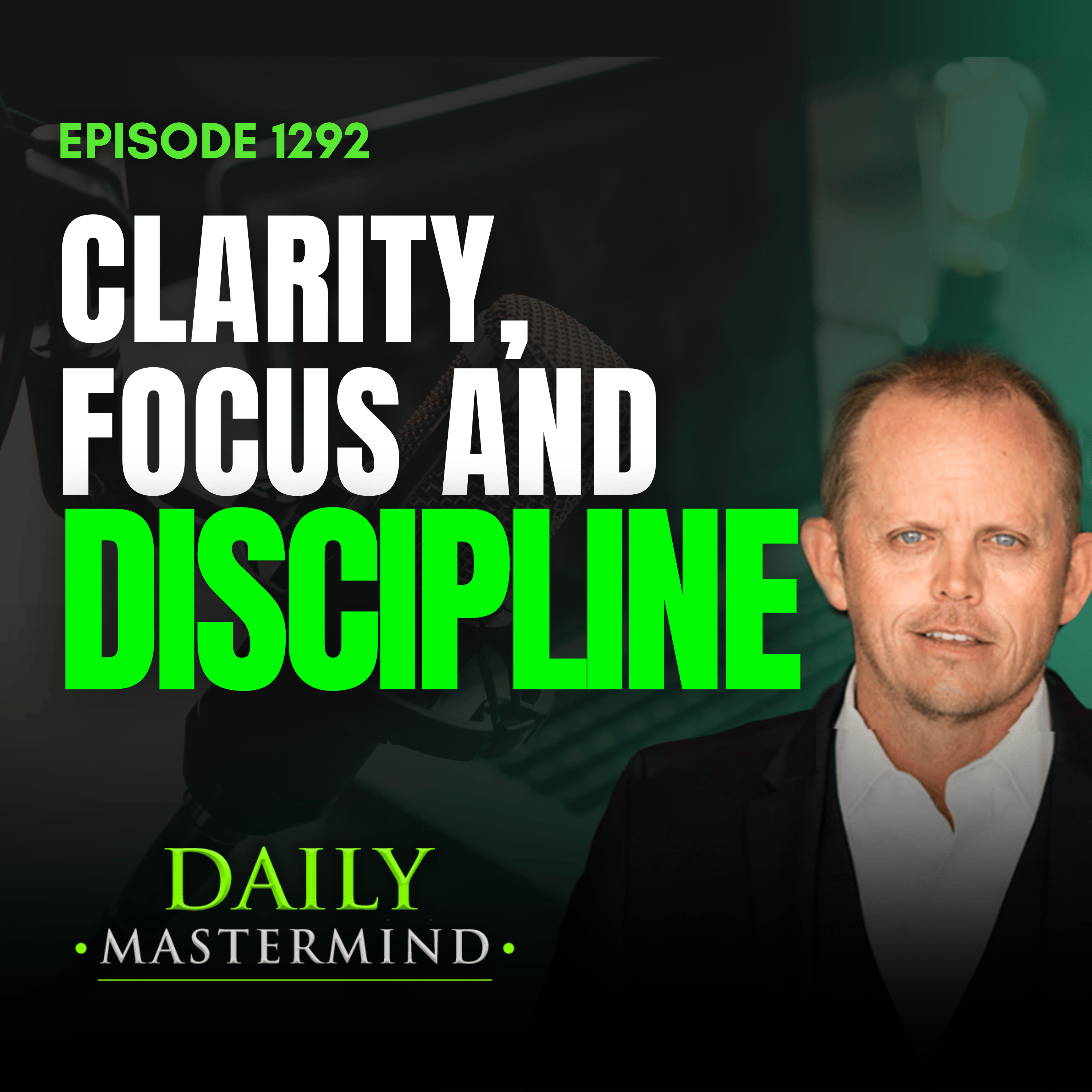 Clarity, Focus and Discipline