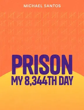 Prison: My 8,344th Day