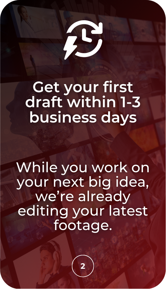 A red block showing the second step on how to work with Rads Media.

Get your first draft within 1-3 business days.