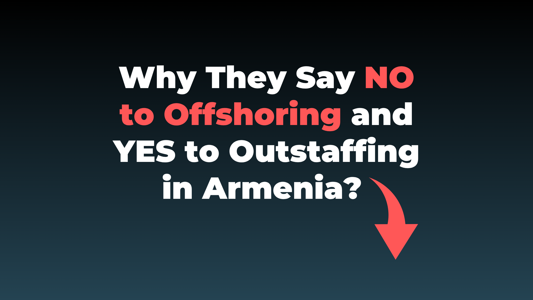 NO to Offshoring and YES to Outstaffing