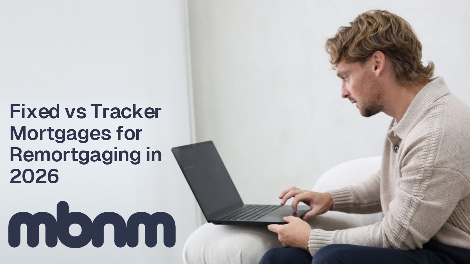 Fixed vs Tracker Mortgages for Remortgaging in 2026