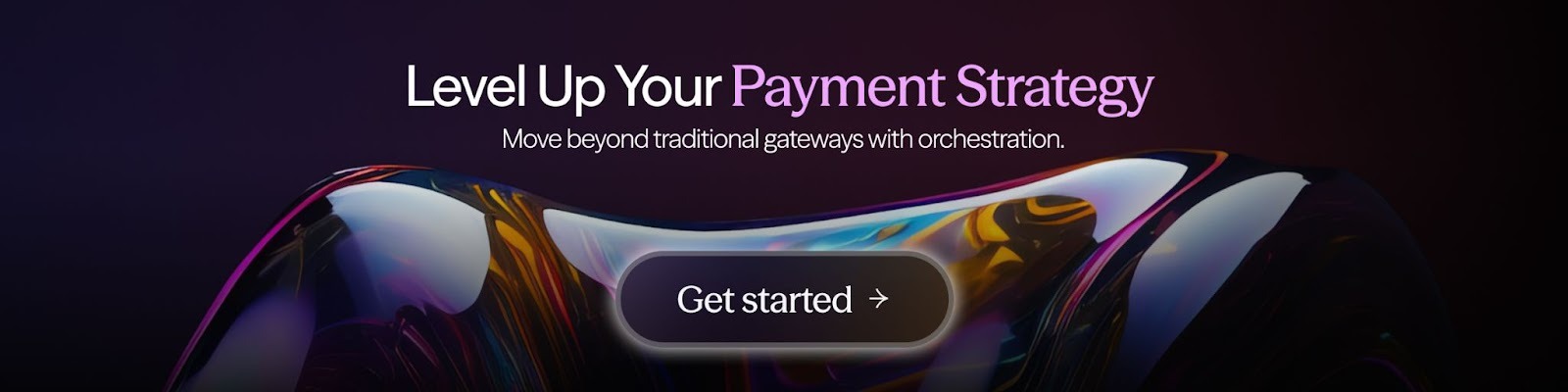  Fintech finera. Branded CTA banner for payment strategy featuring an iridescent glass effect and a 'Get started' call to action button.