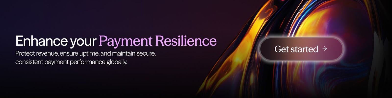 Fintech finera. Branded CTA banner for payment resilience featuring an iridescent glass effect and a 'Get started' call to action button.