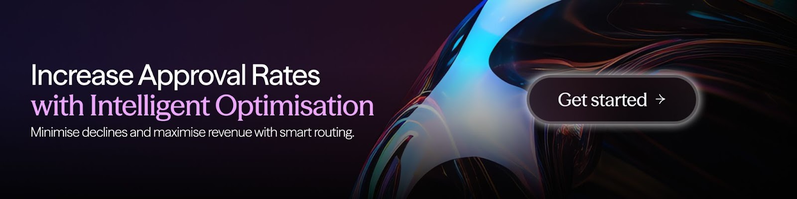 Fintech finera. Branded CTA banner for approval rates and intelligent ofeaturing an iridescent glass effect and a 'Get started' call to action button.