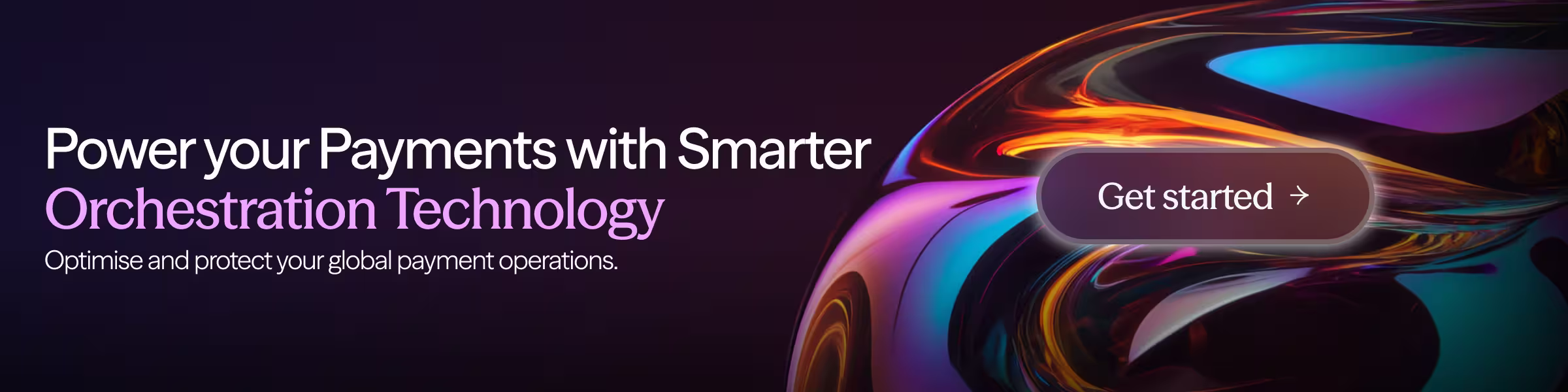 Alt text: Fintech finera. Branded CTA banner for payment orchestration featuring an iridescent glass effect and a 'Get started' call to action button.