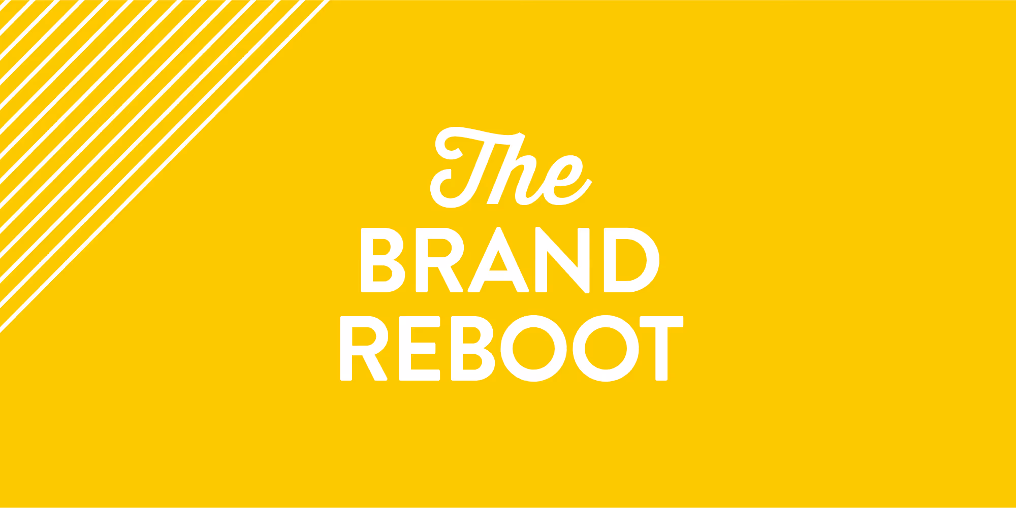 The Brand Reboot