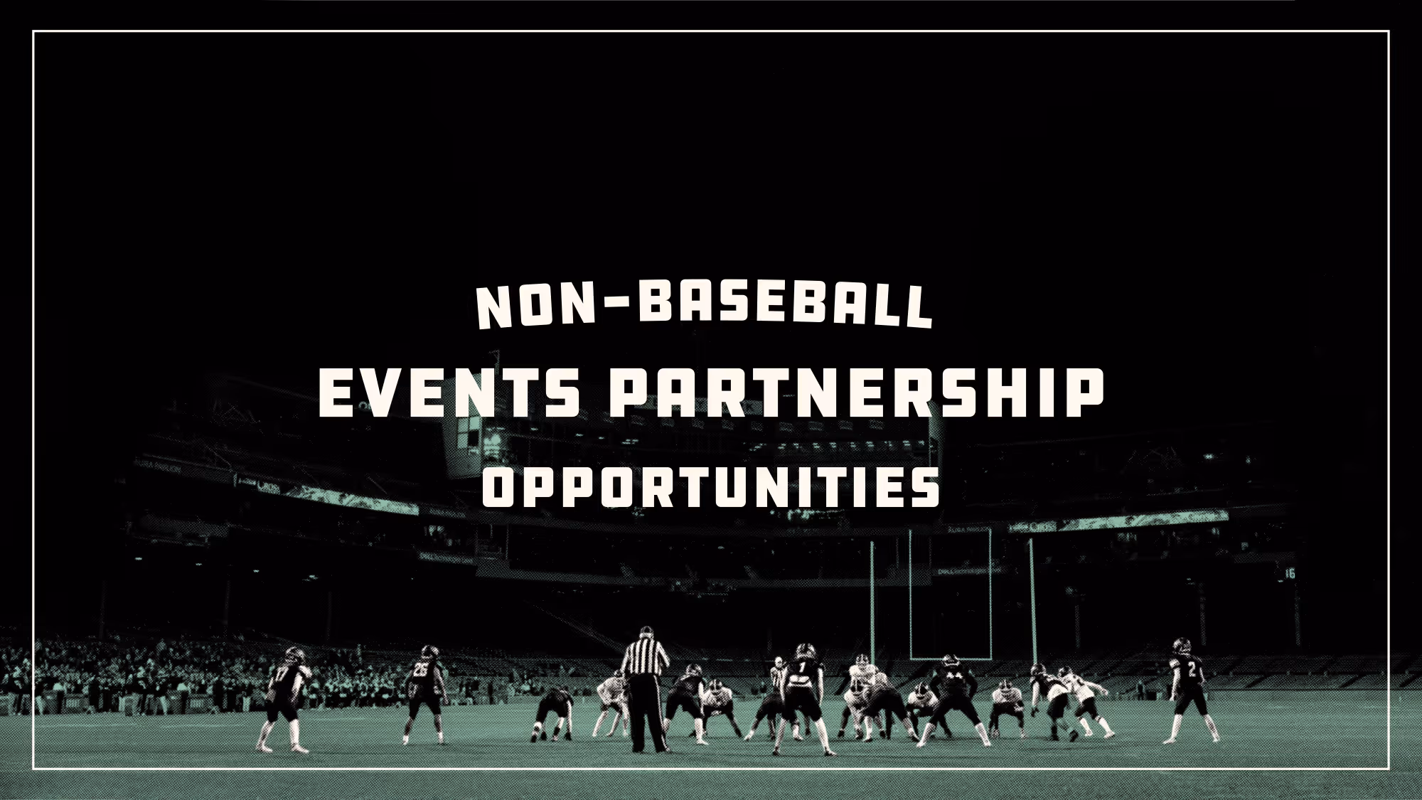 A slide deck cover: american football players lined up on the field at night under stadium lights with text reading 'Non-Baseball Events Partnership Opportunities.'