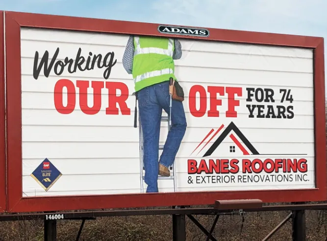 Working our off for 74 years roofing billboard