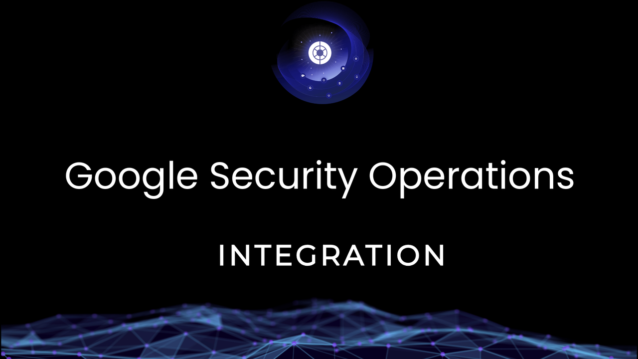 Google Security Operations Integration | Secure SIEM Workflows
