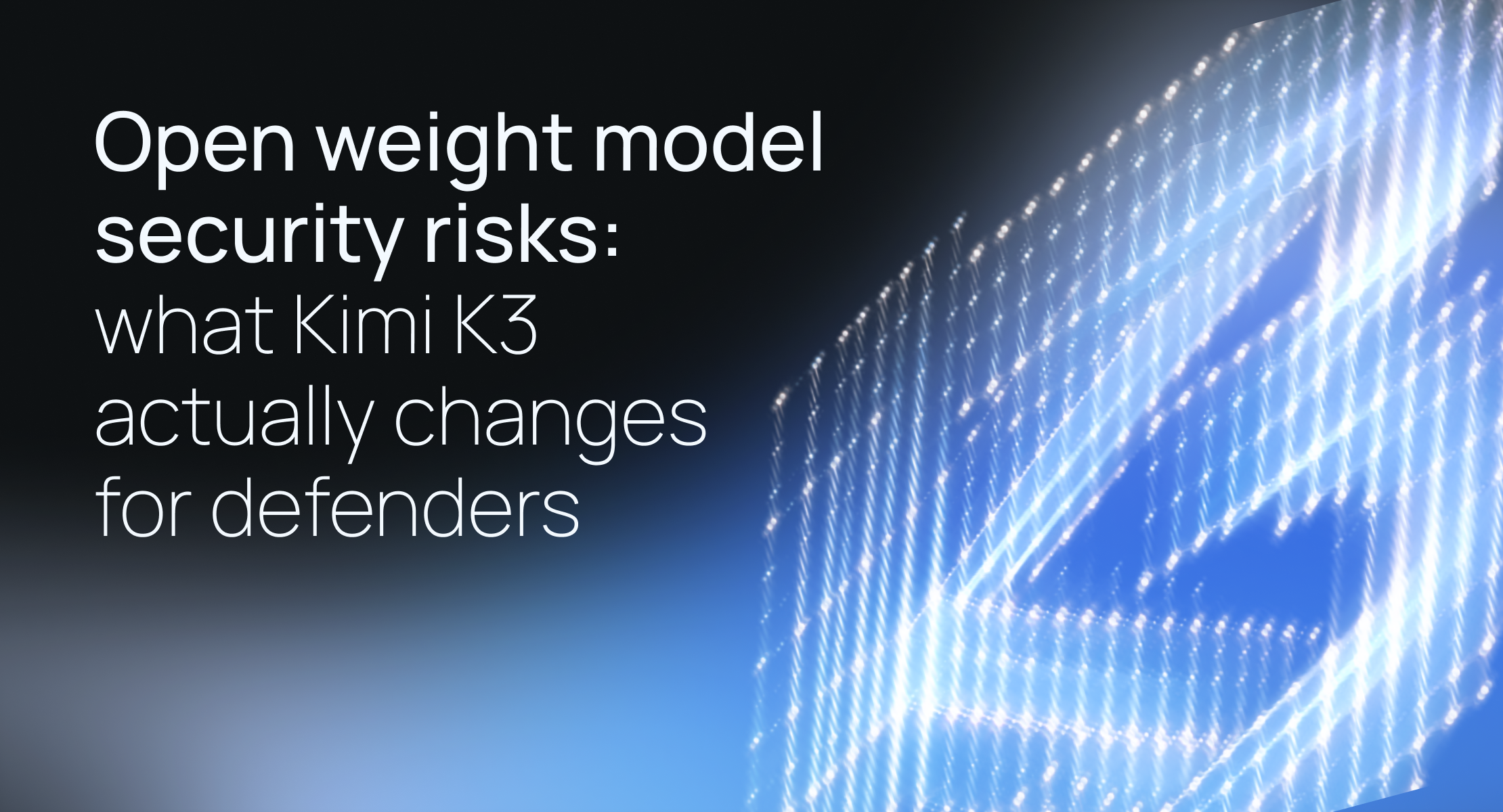 Open weight model security risks: what Kimi K3 actually changes for defenders