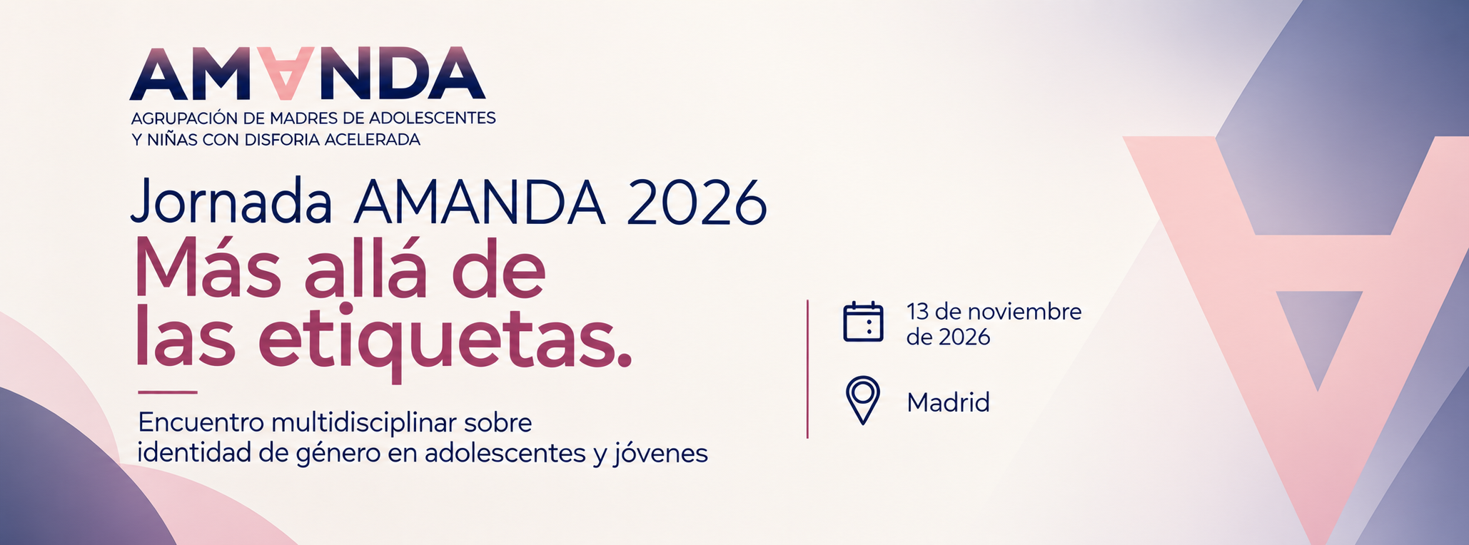 Jornada AMANDA 2026. Más allá de las etiquetas. Encuentro multidisciplinar sobre identidad de género en adolescentes y jóvenes. 13 de noviembre de 2026, Madrid.