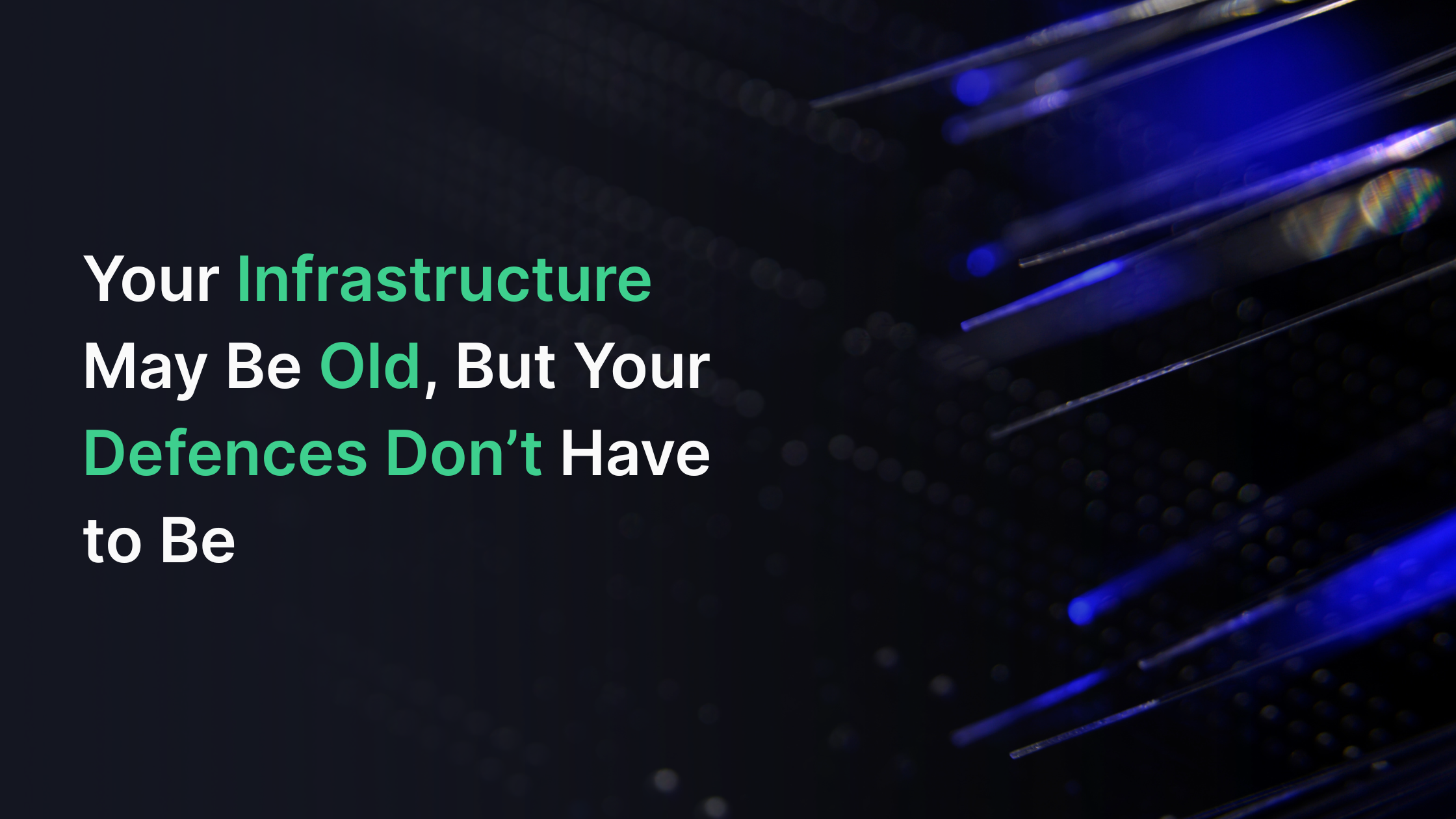 Why Legacy Systems Shouldn’t Mean Legacy Risk