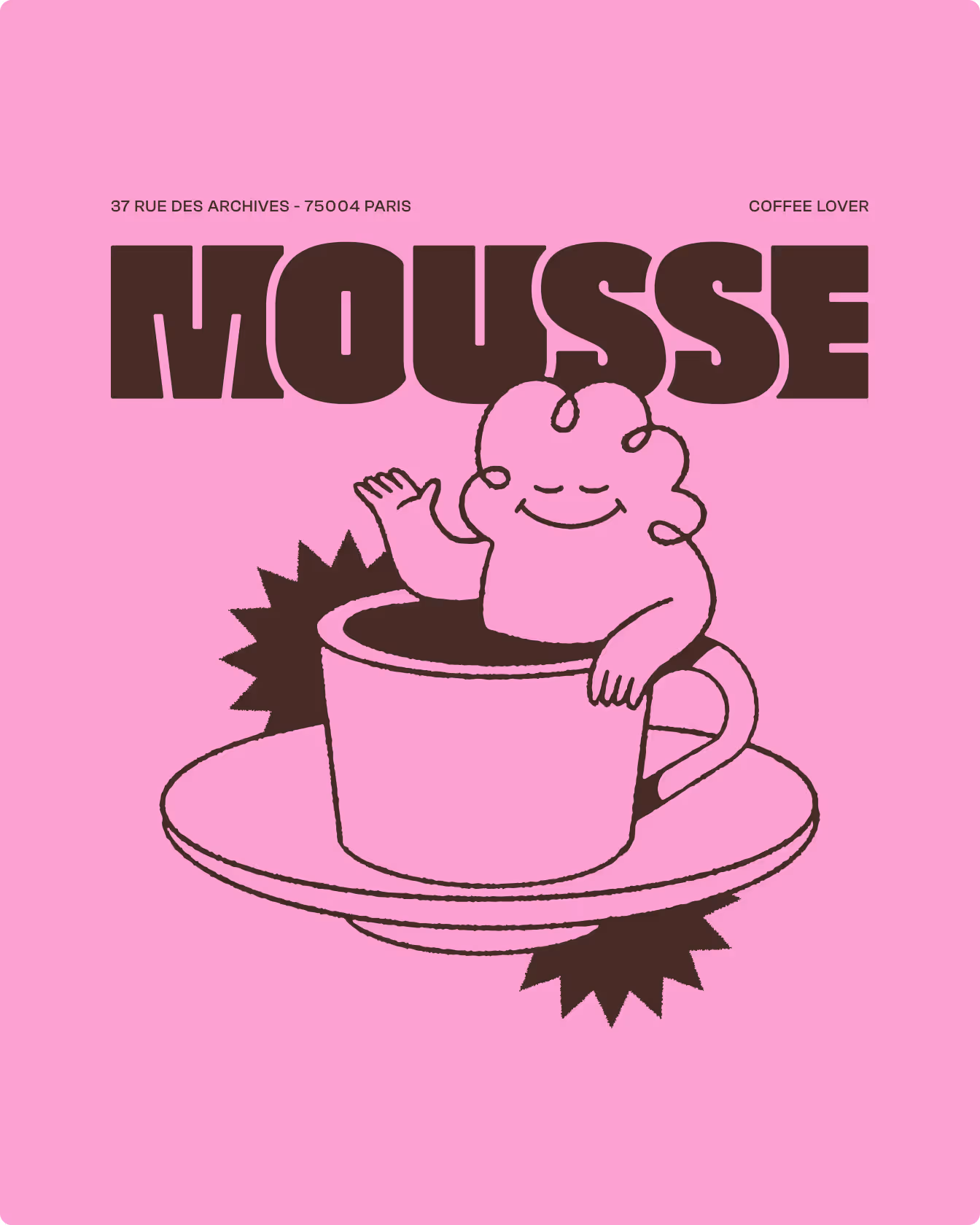 Une affiche rose avec le logo Mousse montre un personnage souriant assis dans une grande tasse à café.