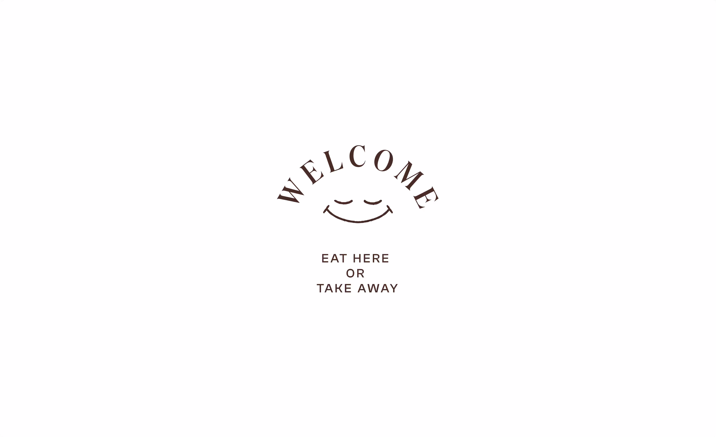 Une illustration minimaliste montre le texte Welcome avec un visage souriant et la mention eat here or take away sur fond blanc.