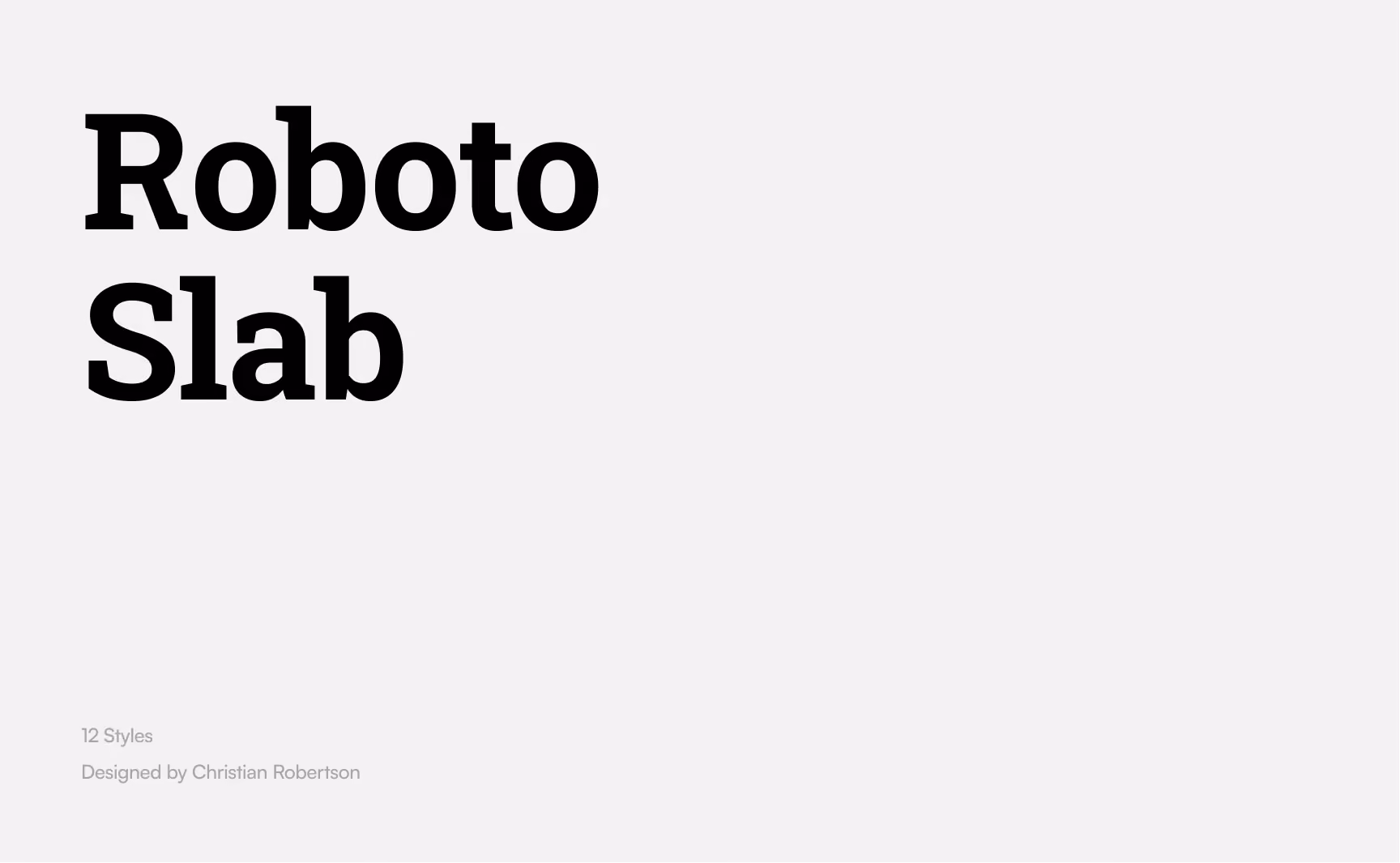Text 'Roboto Slab' in bold black font on a light gray background with smaller gray text below reading '12 Styles' and 'Designed by Christian Robertson'.