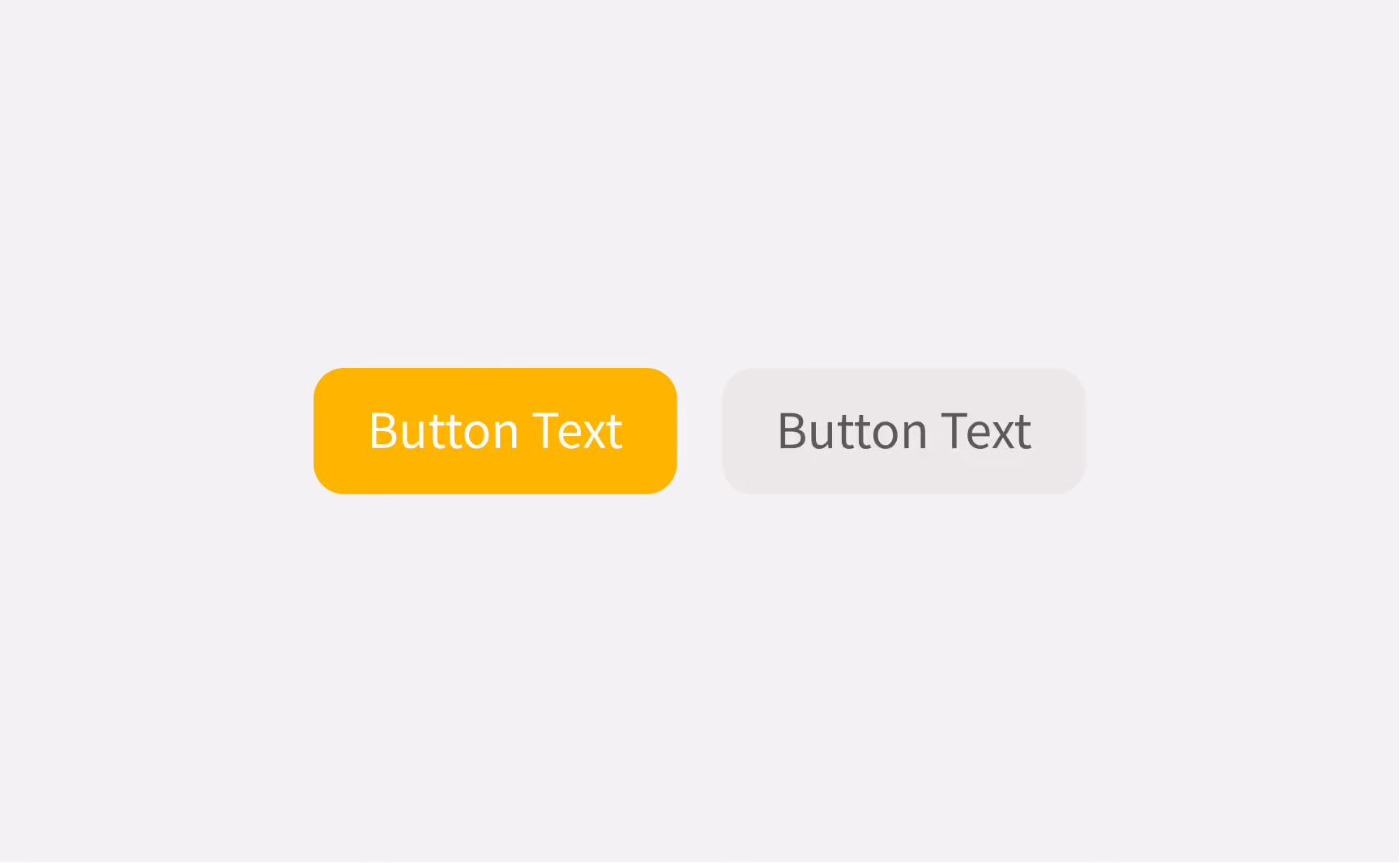 Zwei rechteckige Schaltflächen mit abgerundeten Ecken: die linke ist orange mit weißem Text "Button Text", die rechte ist hellgrau mit dunkelgrauem Text "Button Text".